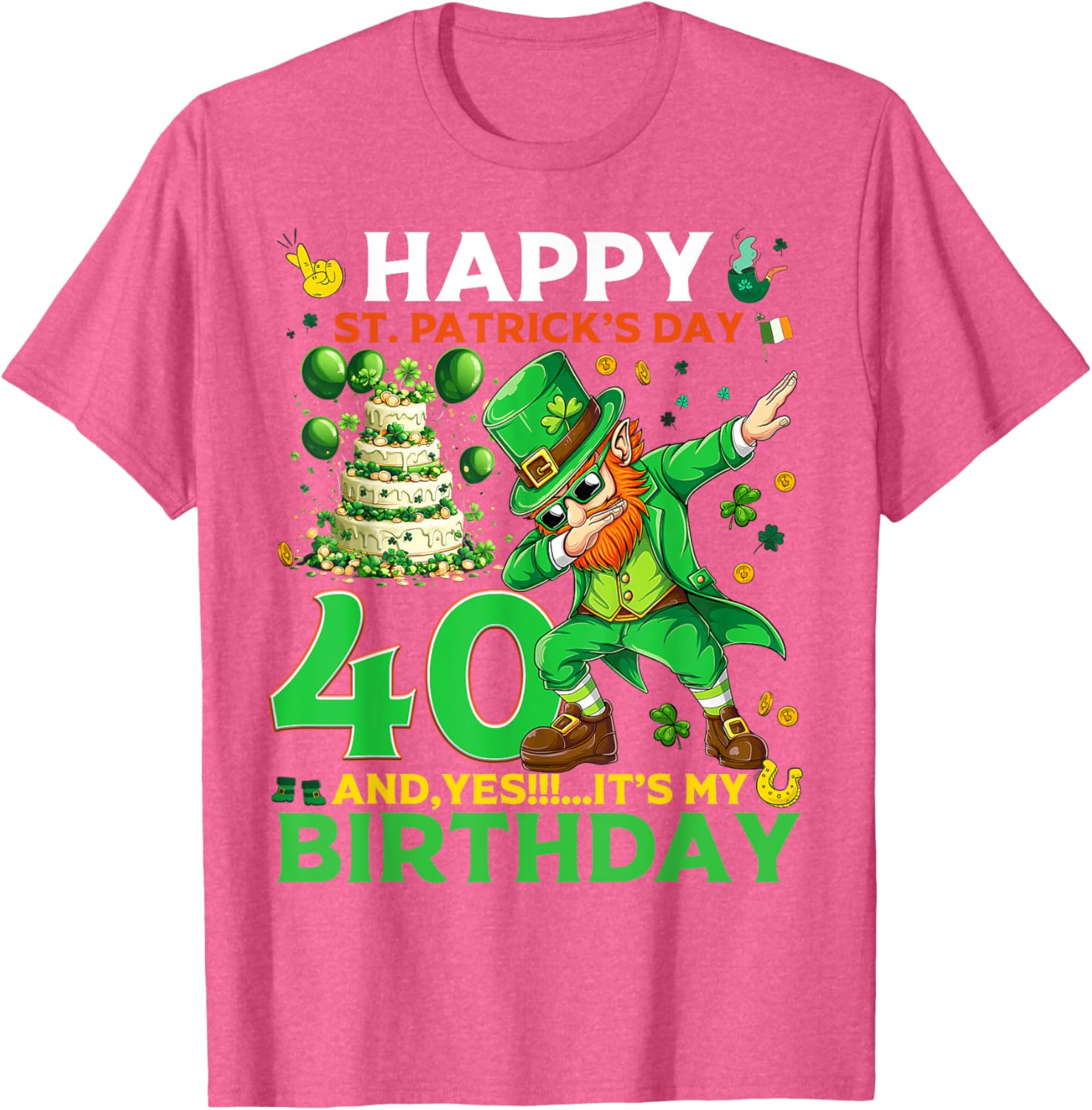 Happy St. Patrick's Day 40th Birthday Lucky T-Shirt for Celebrations - 26