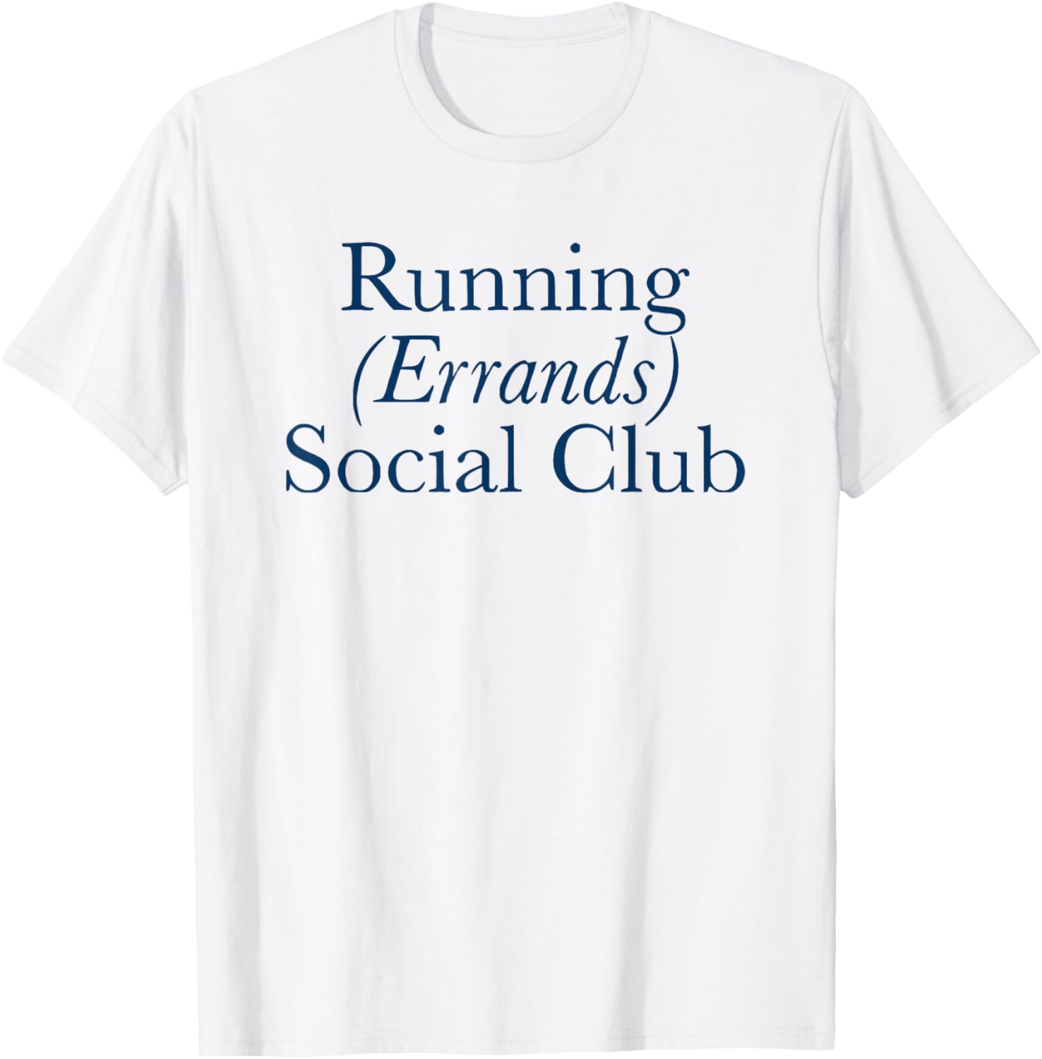 Running Errands Social Club T-Shirt for Fun, Casual Style Everywhere - 9