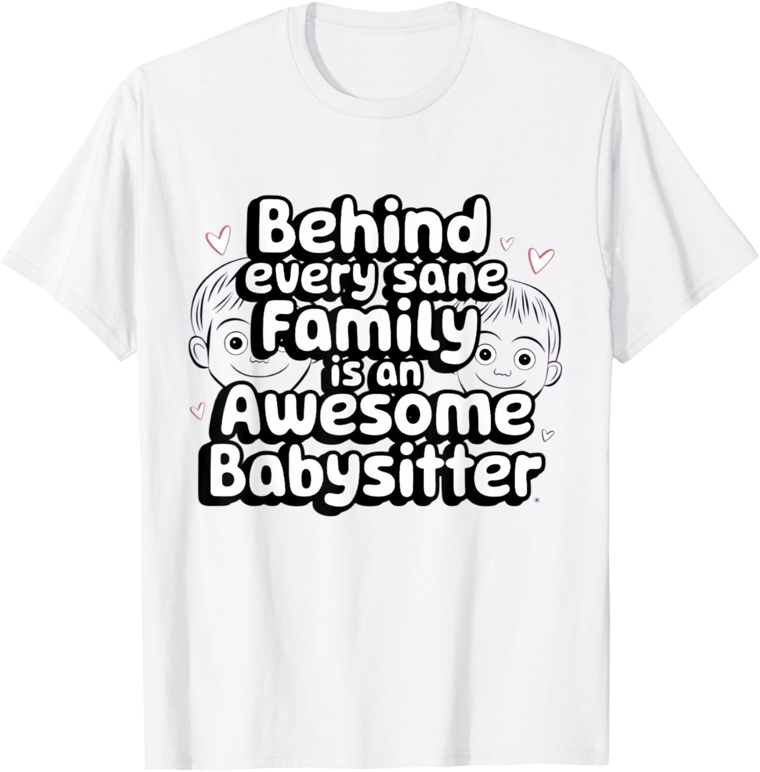 Awesome Babysitter T-Shirt for Sane Families - Fun & Stylish Gift - 6