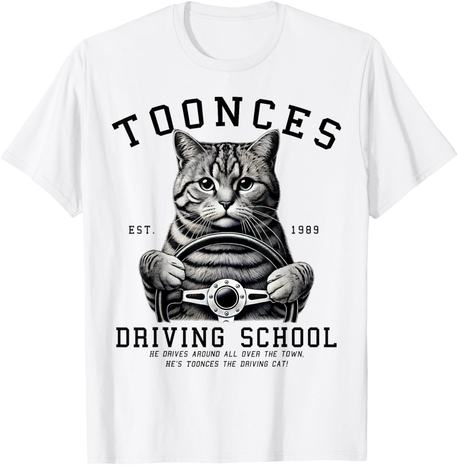Toonces Driving School T-Shirt for Men, Women, Girls, and Kids - 15