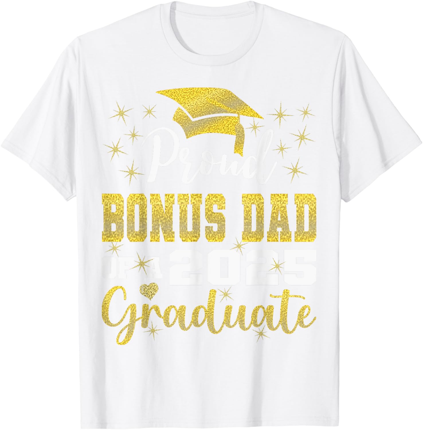 Super Proud Bonus Dad 2025 Graduate Graduation Family T-Shirt - 6