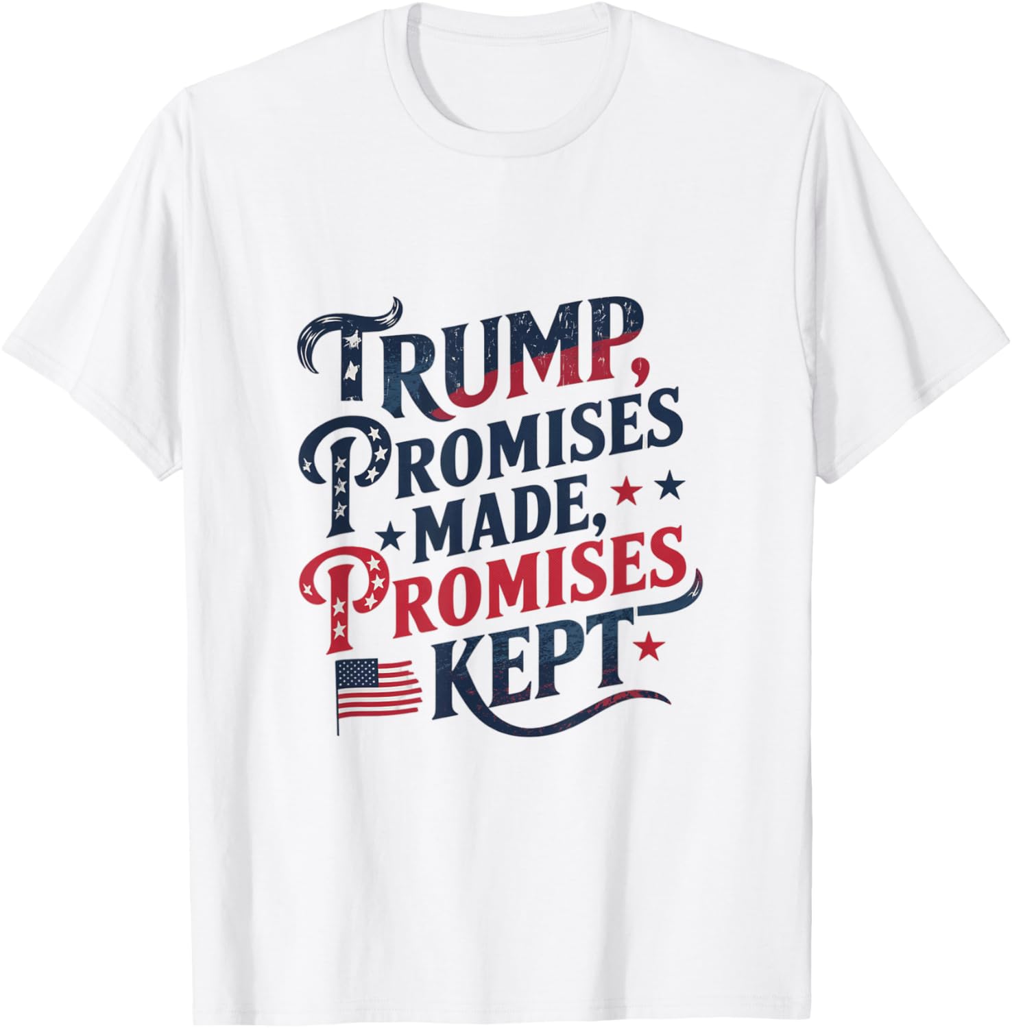 Trump Promises Made Promises Kept T-Shirt for Patriots and Supporters - 10