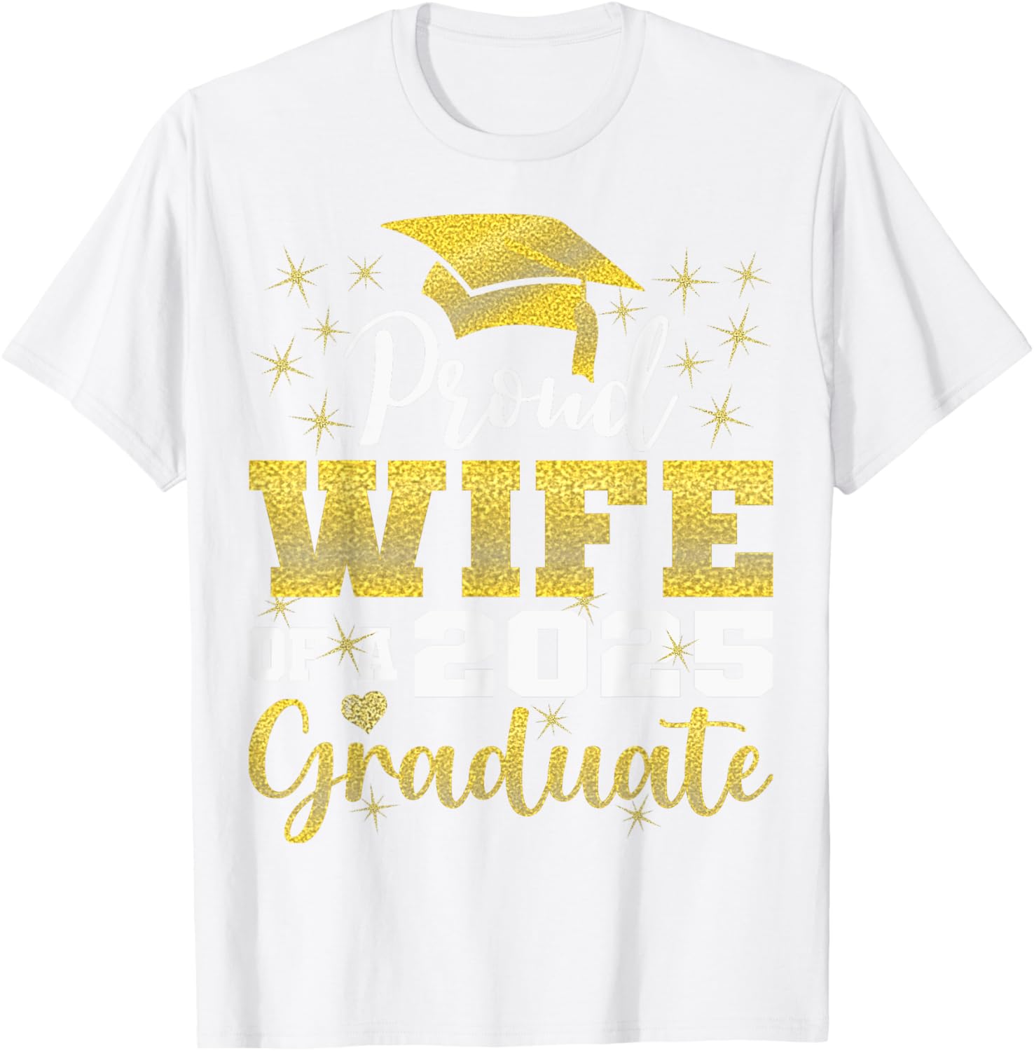 Super Proud Wife of 2025 Graduate Funny Family Graduation T-Shirt - 6