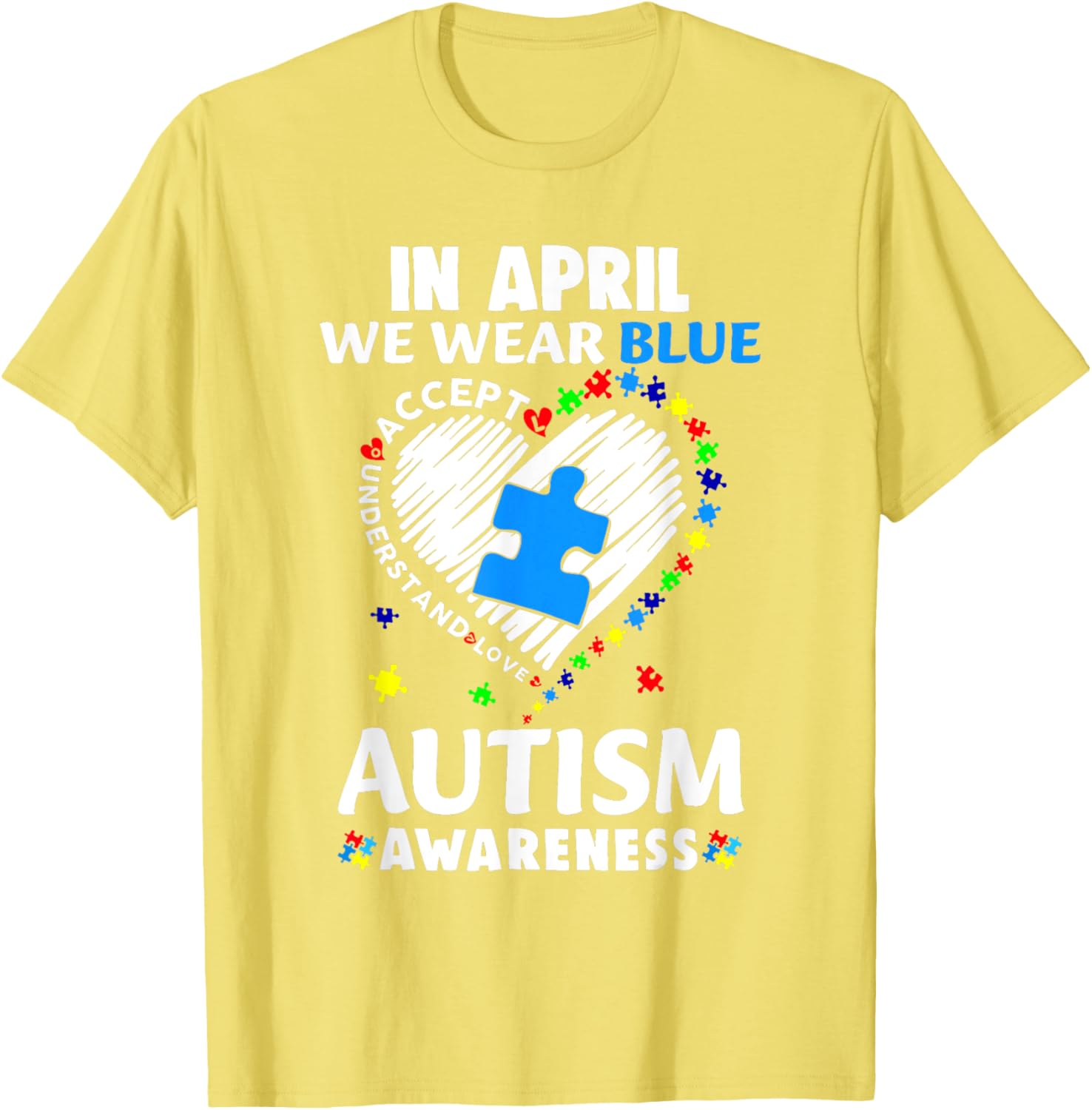 April Autism Awareness T-Shirt in Blue - Accept Understand Spread Love - 20
