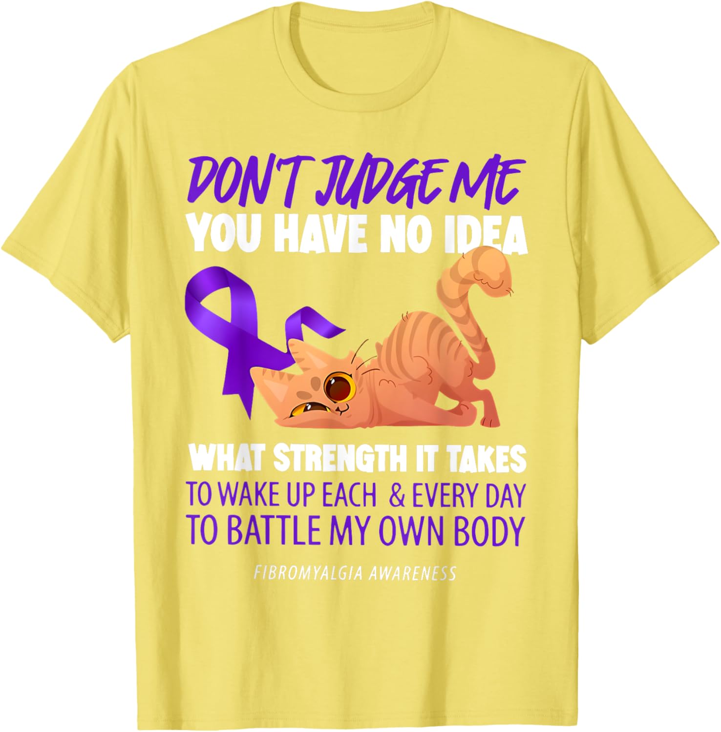 Cat Don't Judge Me Fibromyalgia Awareness T-Shirt for Men and Women - 16