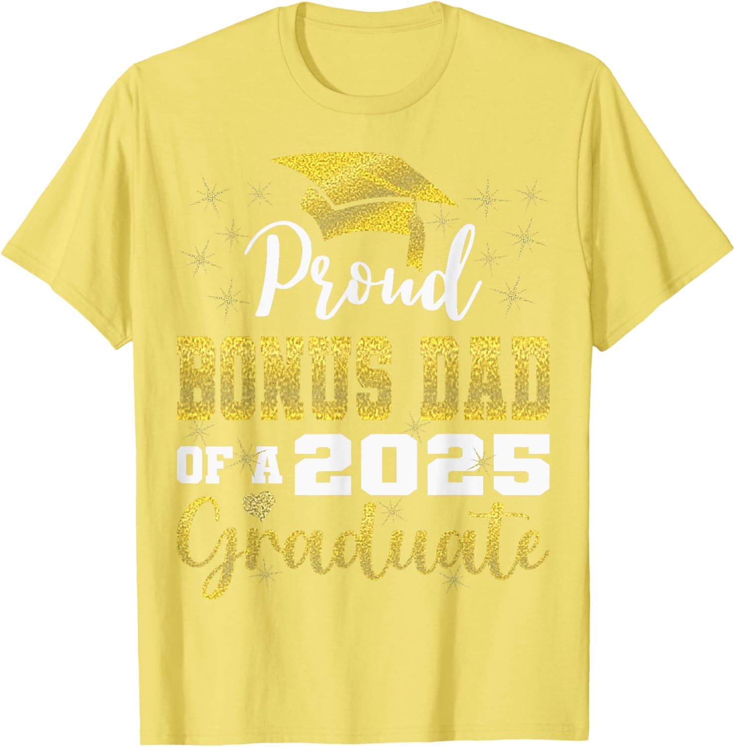 Super Proud Bonus Dad 2025 Graduate Graduation Family T-Shirt - 16