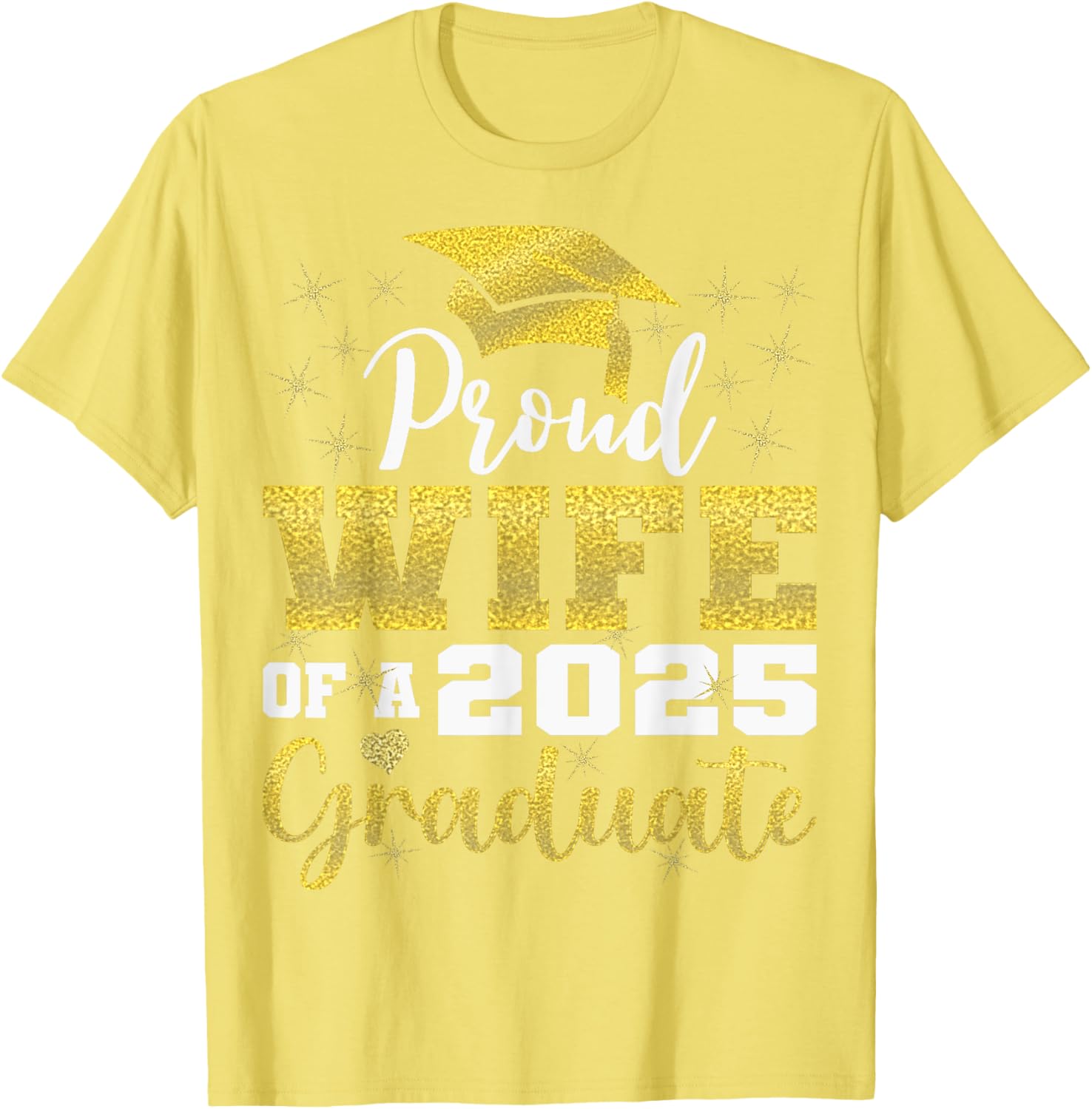 Super Proud Wife of 2025 Graduate Funny Family Graduation T-Shirt - 17