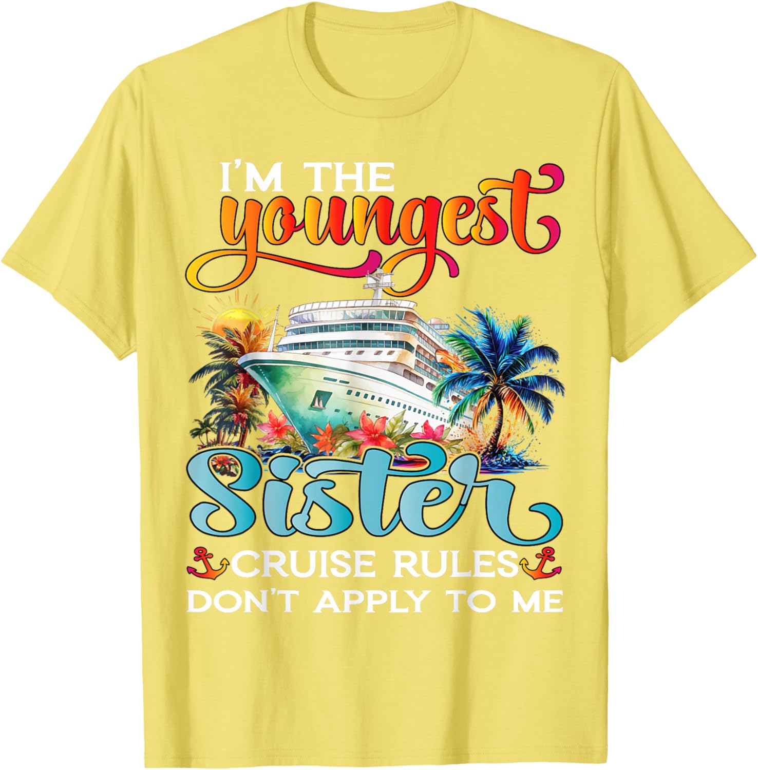 Youngest Sister Rules Don't Apply T-Shirt for Sisters Cruise 2025 - 22