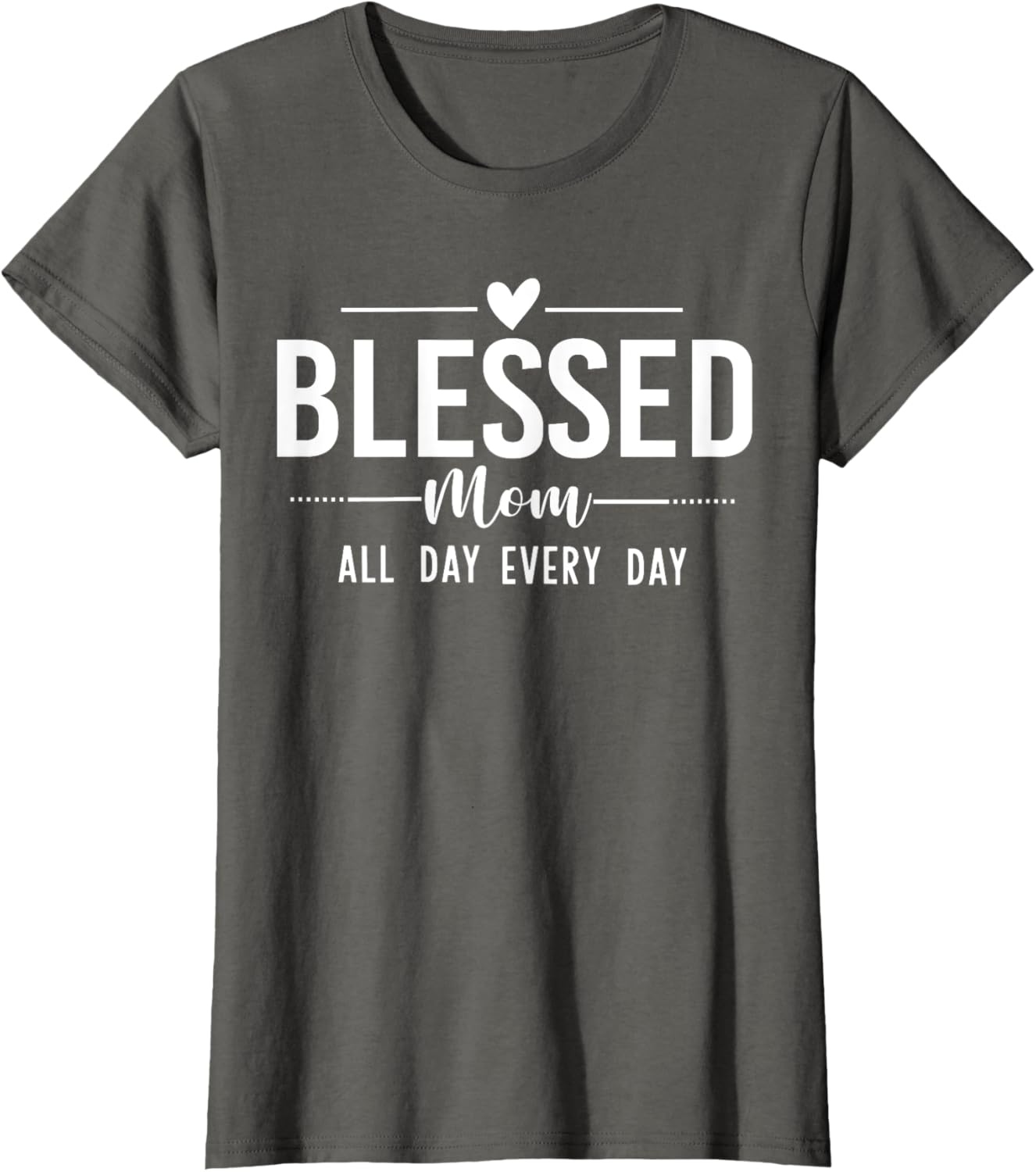Blessed Mom All Day Every Day T-Shirt for Happy Mother's Day Gifts - 23