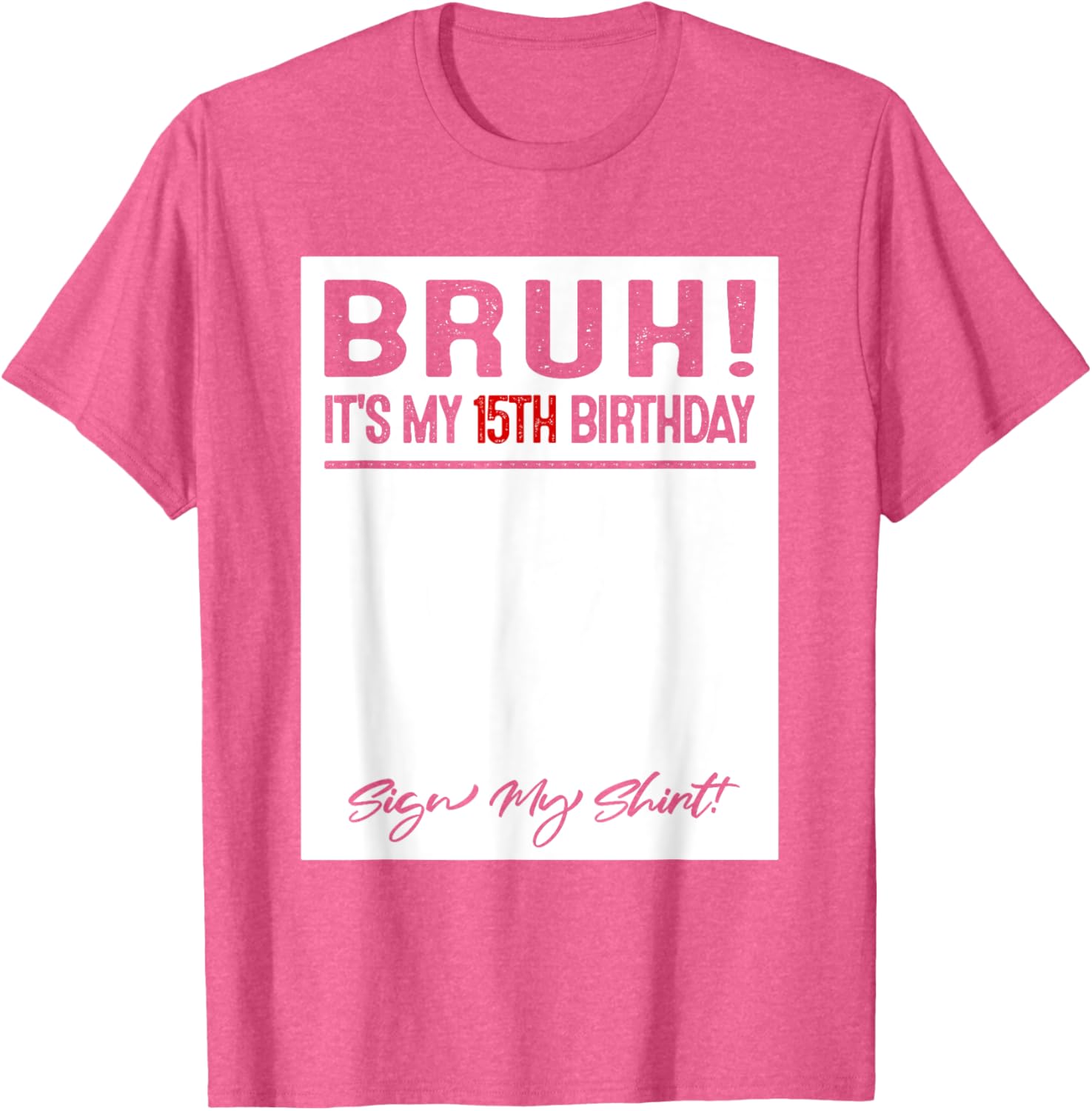 Cool 15th Birthday Sign My T-Shirt for Fun Celebrations and Photos - 15