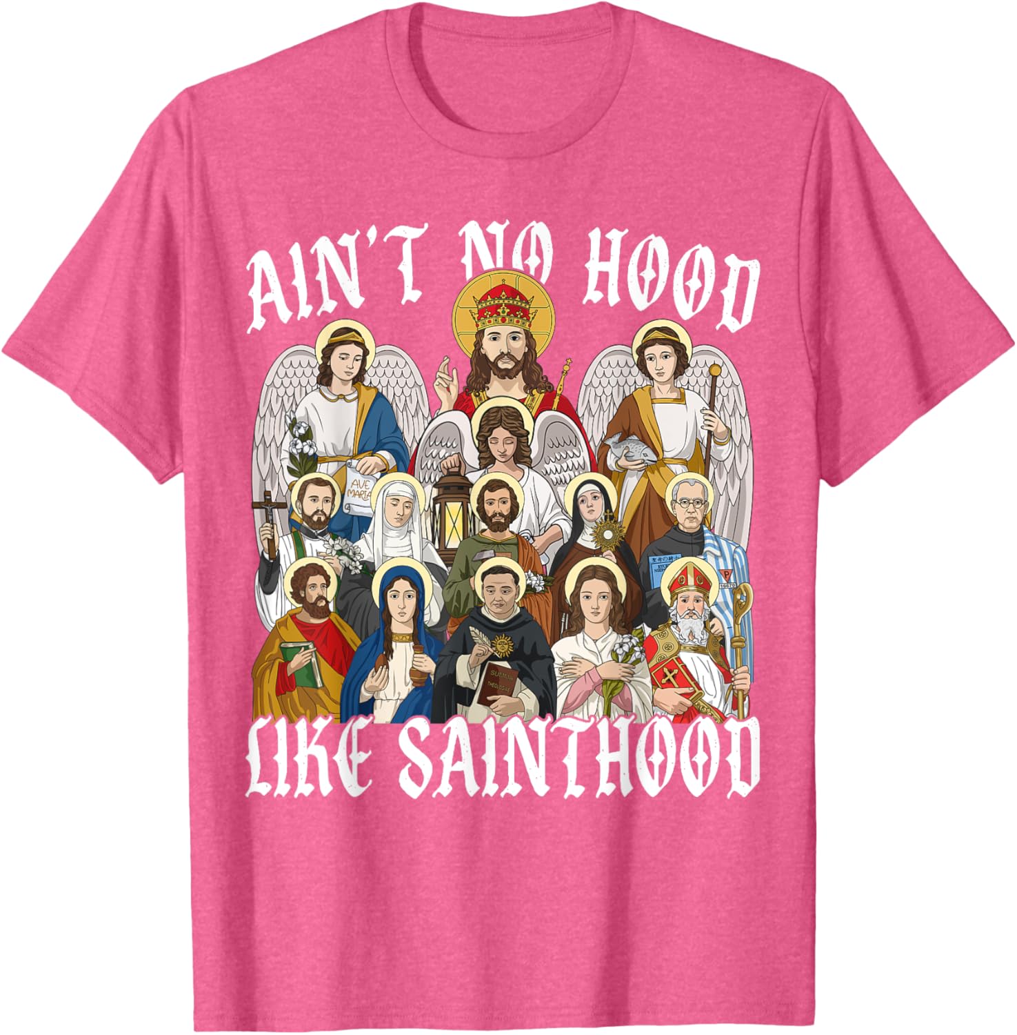 Ain't No Hood Like Sainthood Christian Saint Angel T-Shirt for Everyone - 15