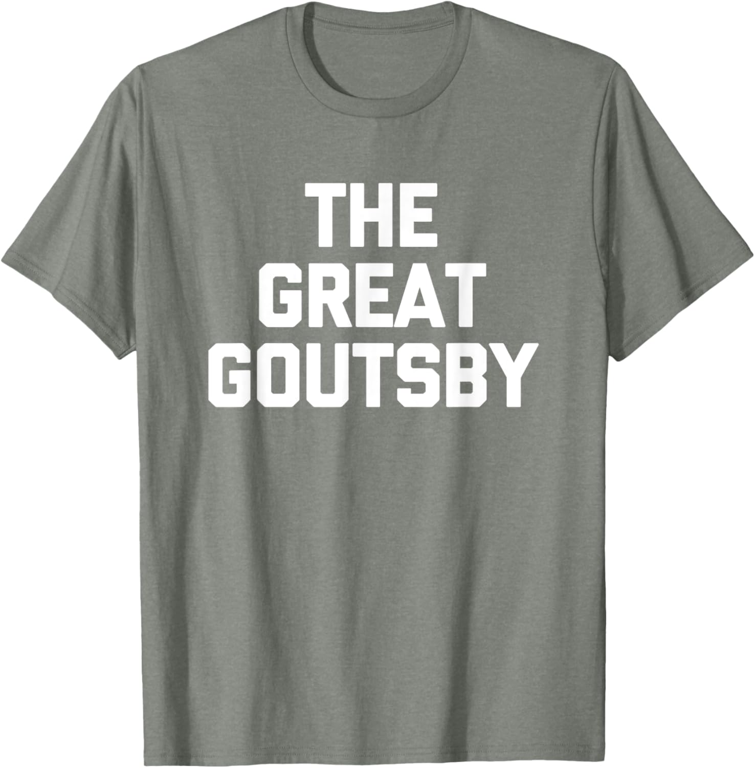 The Great Goutsby Funny Gout Sarcastic T-Shirt for Gout Sufferers - 14