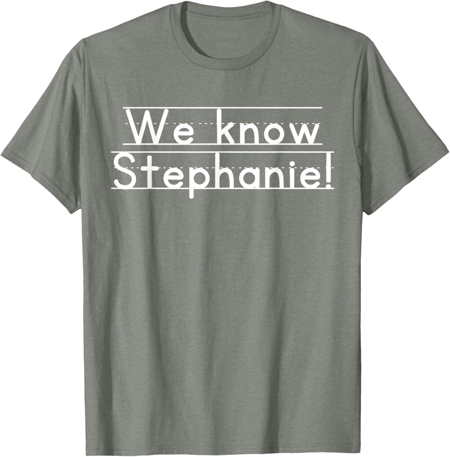 We Know Stephanie T-Shirt for Casual Style and Everyday Comfort - 8