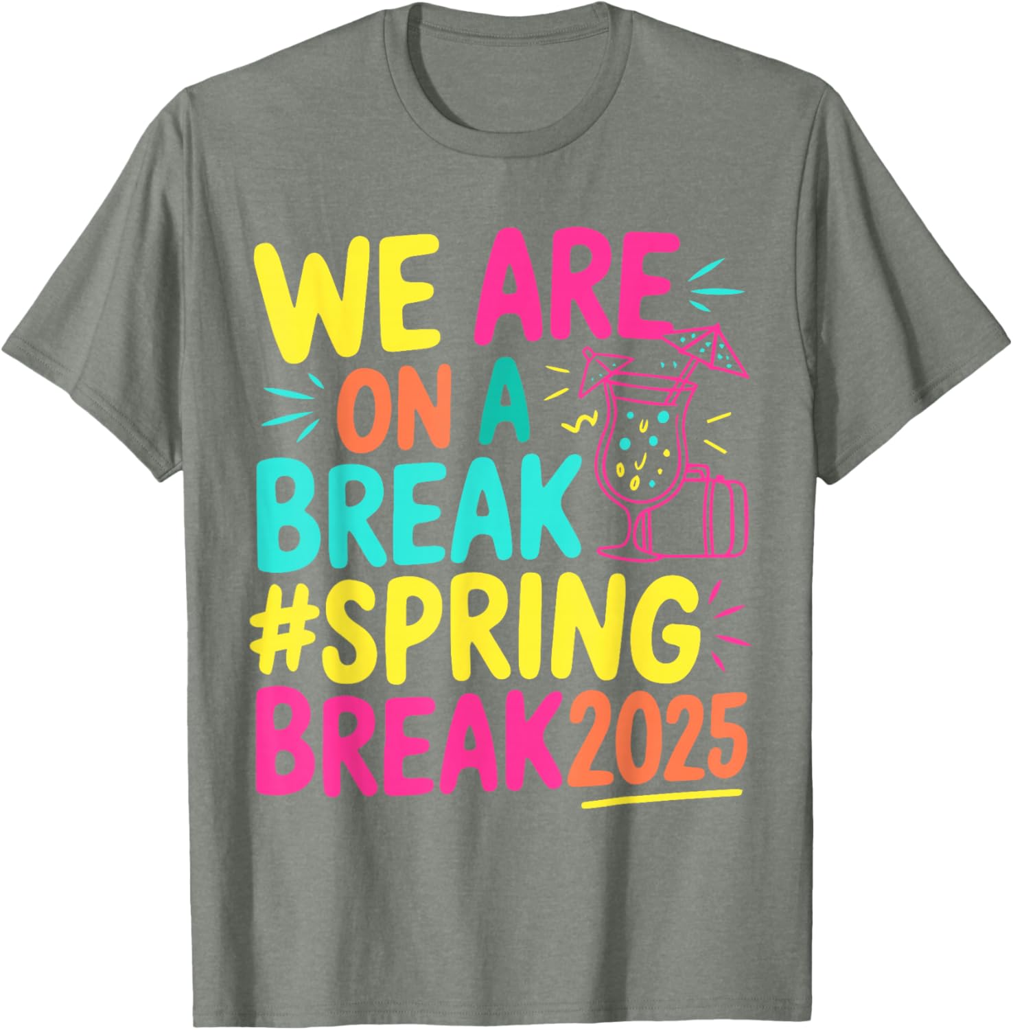 We Are On A Break Family Matching Spring Break 2025 T-Shirt for Fun Times - 10