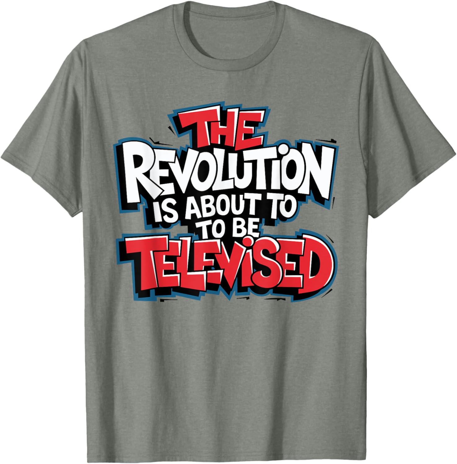 The Revolution Will Be Televised T-Shirt for Bold Fashion Lovers - 9