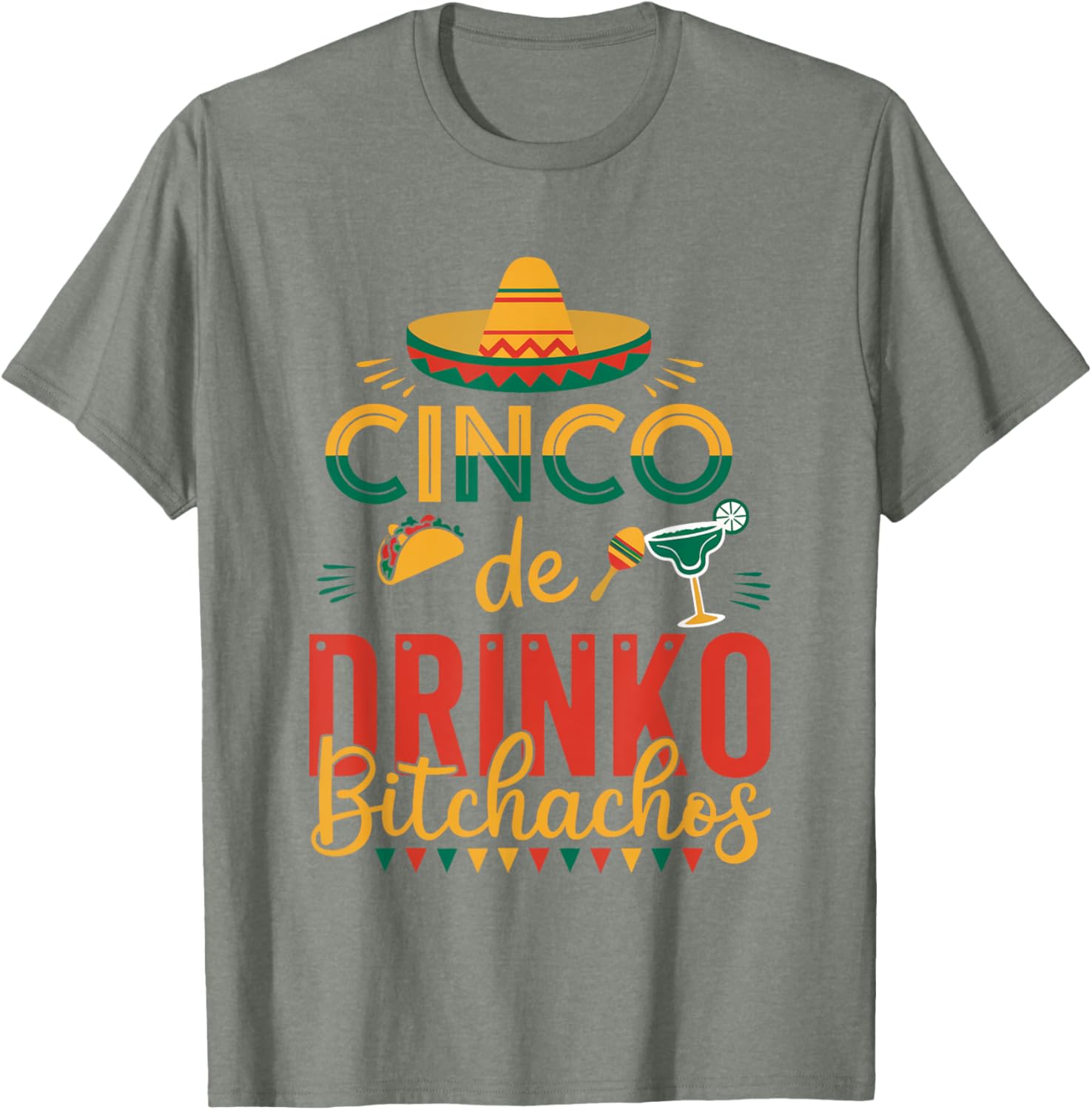 Cinco De Drinko Bitchachos Fiesta T-Shirt Fun Party Apparel for Celebration - 16
