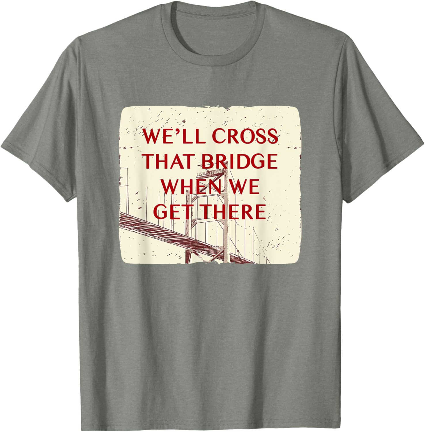 We'll Cross That Bridge Idiom Costume T-Shirt for Kids and Adults - 16