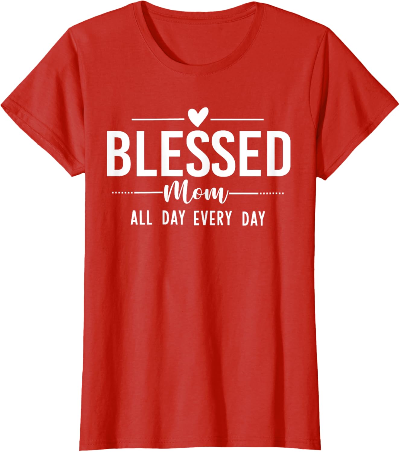 Blessed Mom All Day Every Day T-Shirt for Happy Mother's Day Gifts - 15