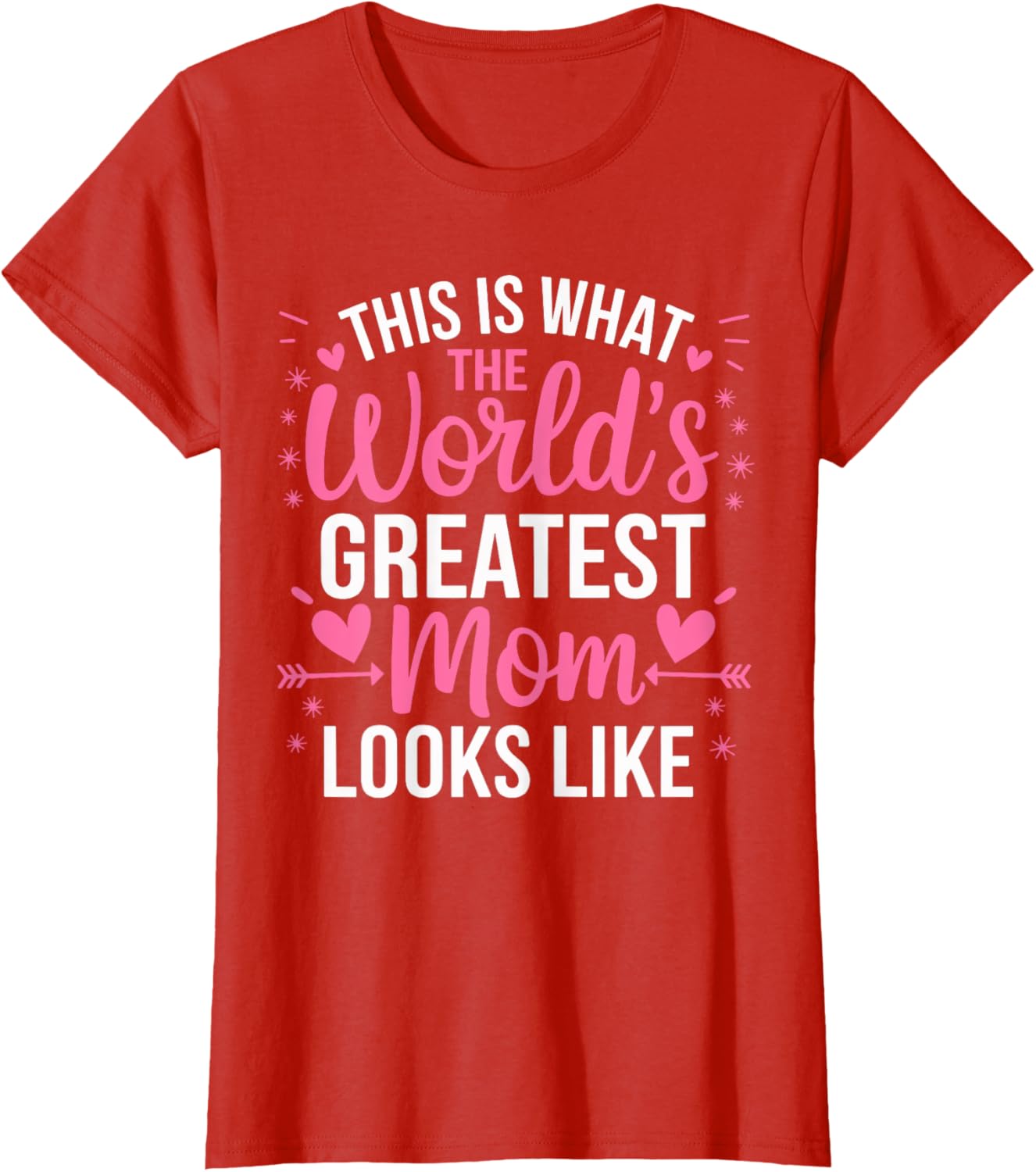 World's Greatest Mom T-Shirt for Best Mother - Perfect Gift Idea - 19