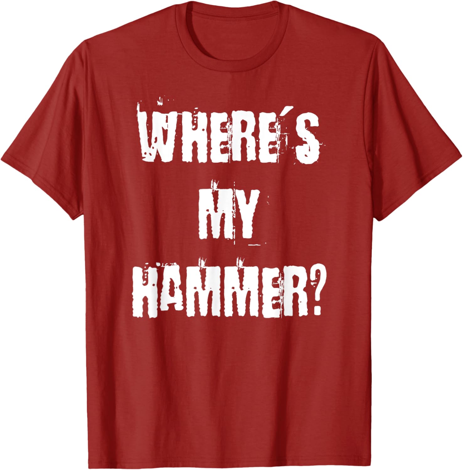 Where's My Hammer Handyman T-Shirt for DIY Enthusiasts and Workers - 25