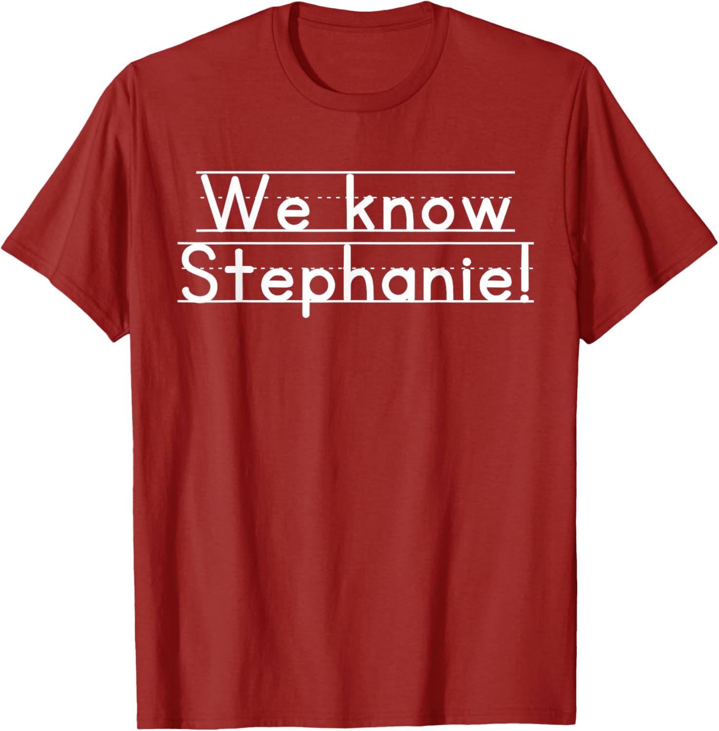 We Know Stephanie T-Shirt for Casual Style and Everyday Comfort - 2