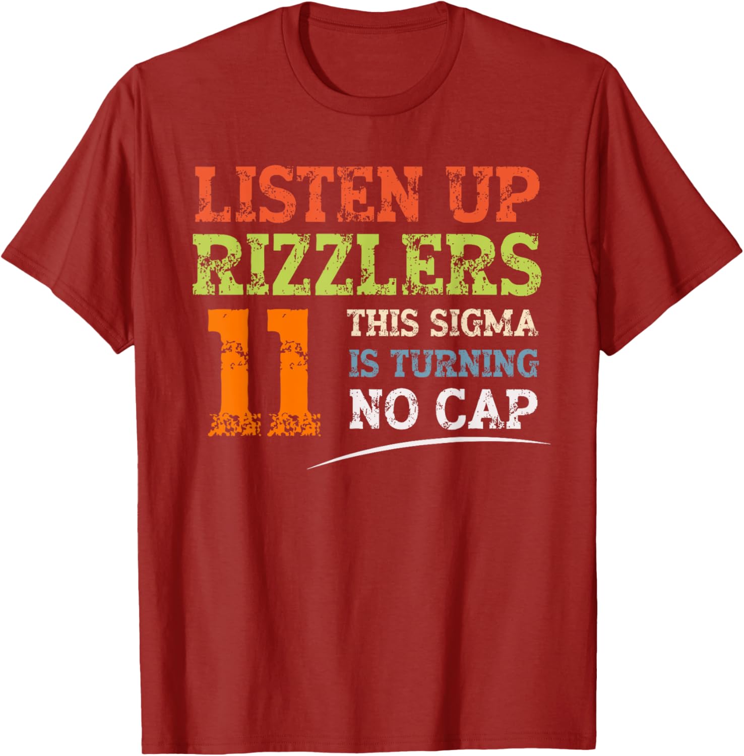 Celebrate 11th Birthday with Listen Up Rizzlers Sigma T-Shirt - 13