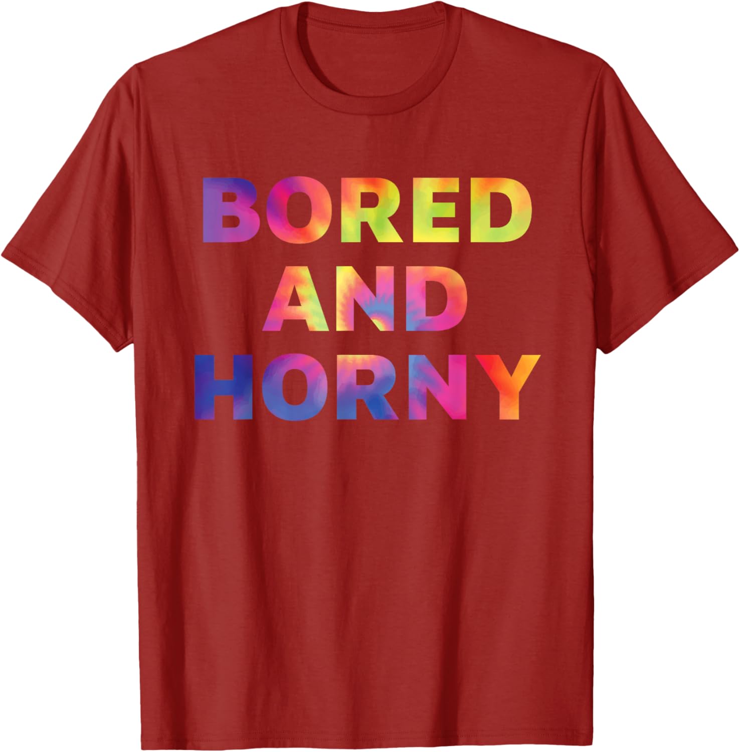 Bored And Horny Funny Quote T-Shirt for Fun Casual Wear - 14