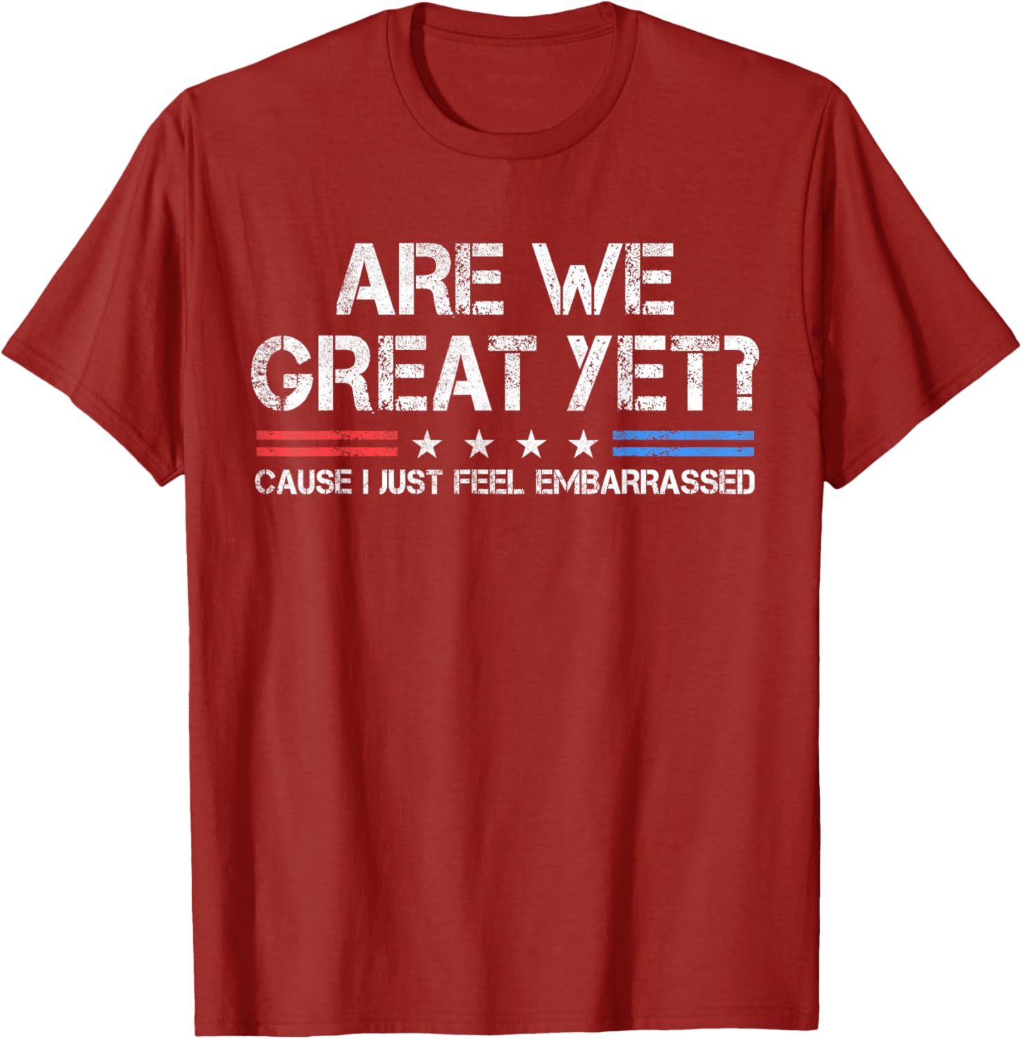 Are We Great Yet Embarrassed T-Shirt for Fun Casual Outfits - 3