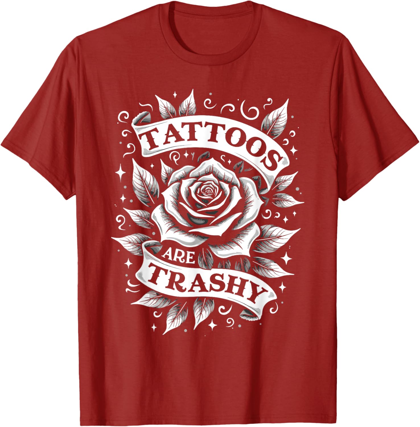 Trendy Tattoos Are Trashy But You're Secretly Jealous T-Shirt Design - 18