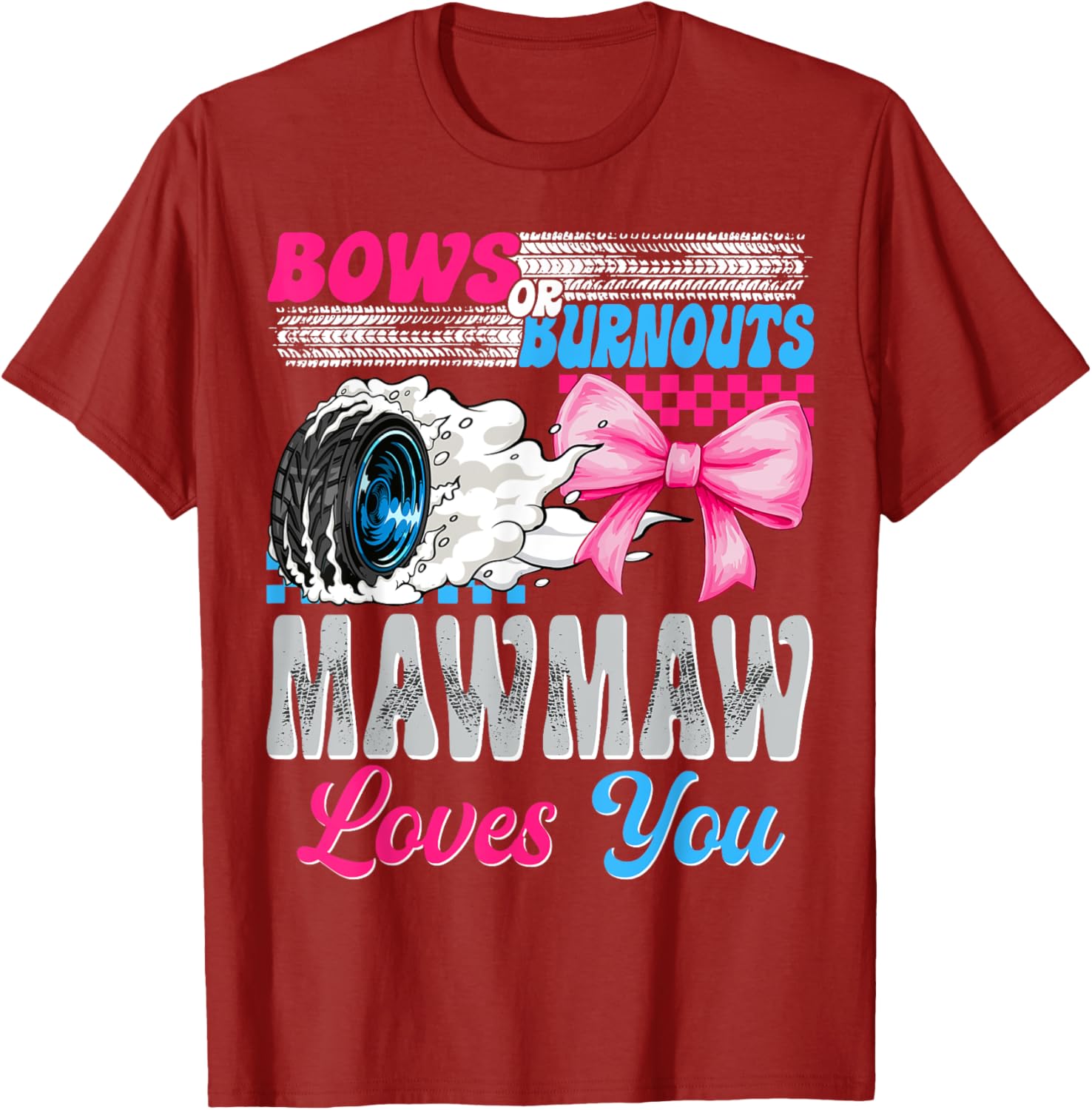 Burnouts or Bows Mawmaw Loves You Gender Reveal T-Shirt for Celebrations - 4