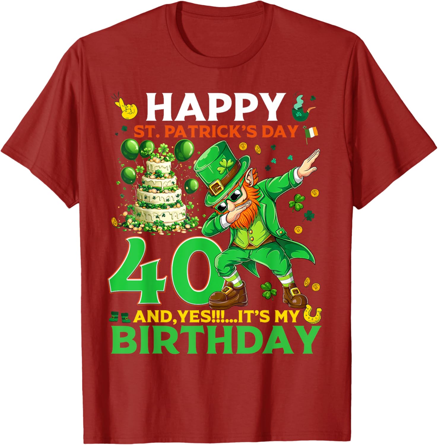 Happy St. Patrick's Day 40th Birthday Lucky T-Shirt for Celebrations - 22