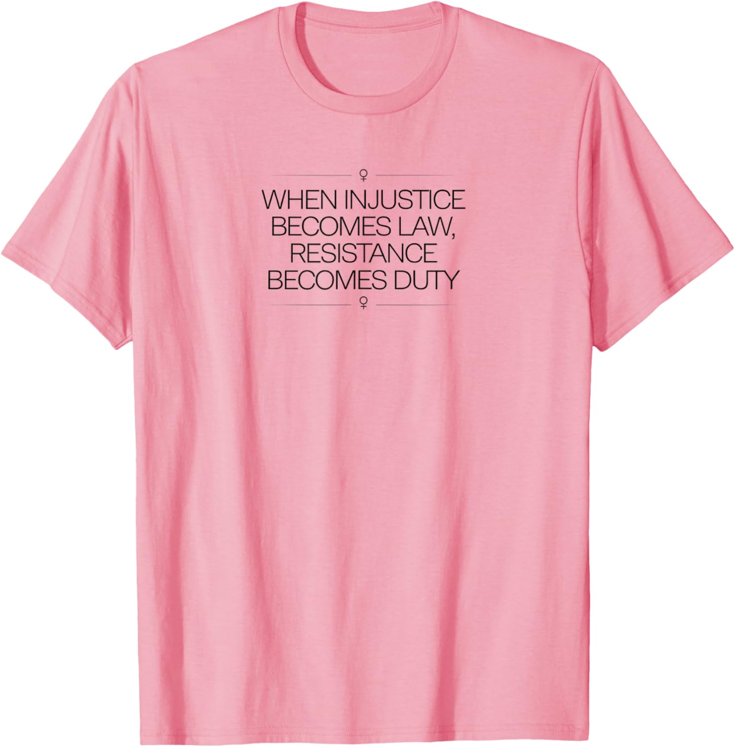 When Injustice Becomes Law Resistance Becomes Duty T-Shirt for Activists - 6