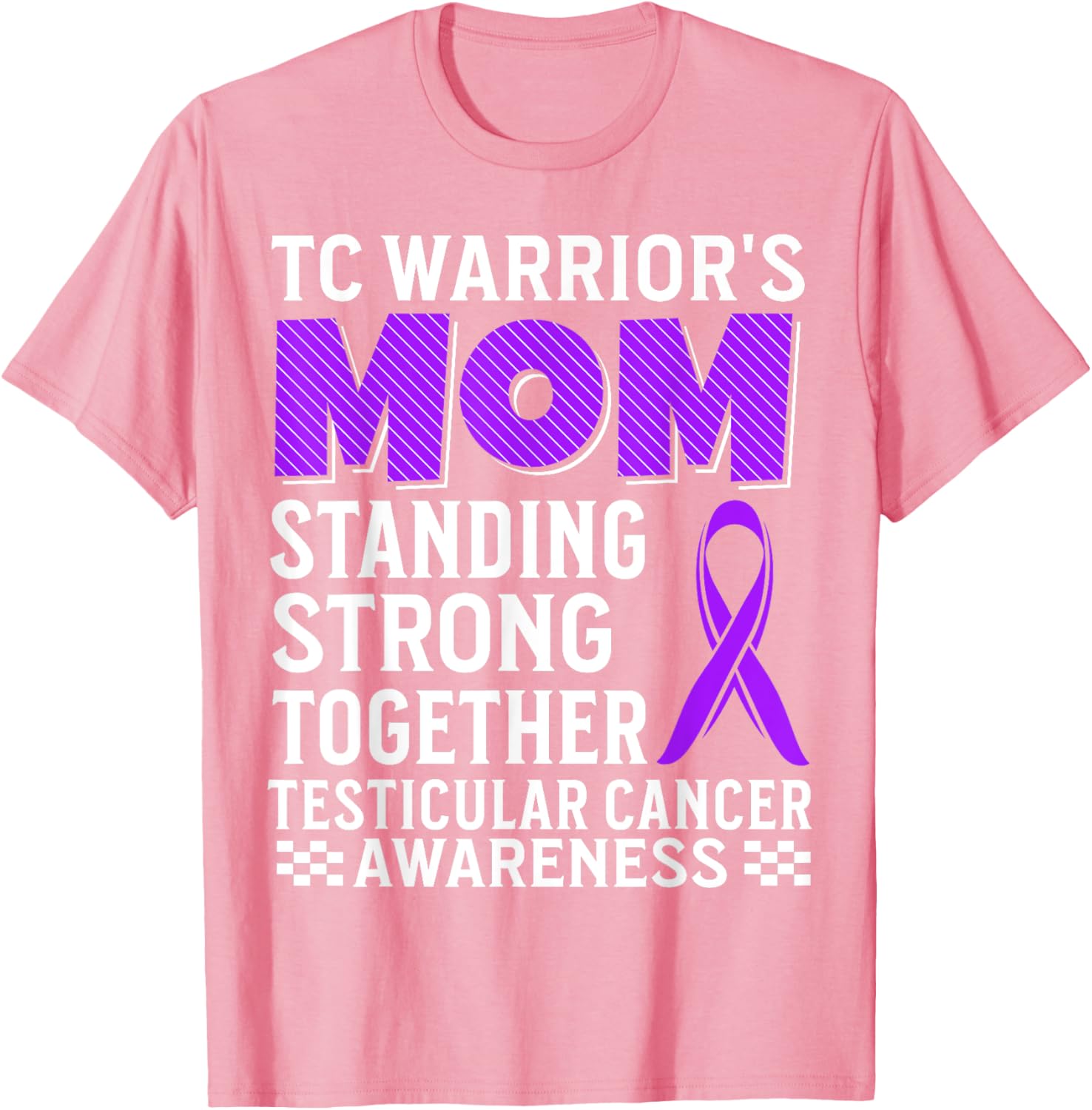 TC Warrior's Mom Testicular Cancer Awareness T-Shirt for Supportive Moms - 25