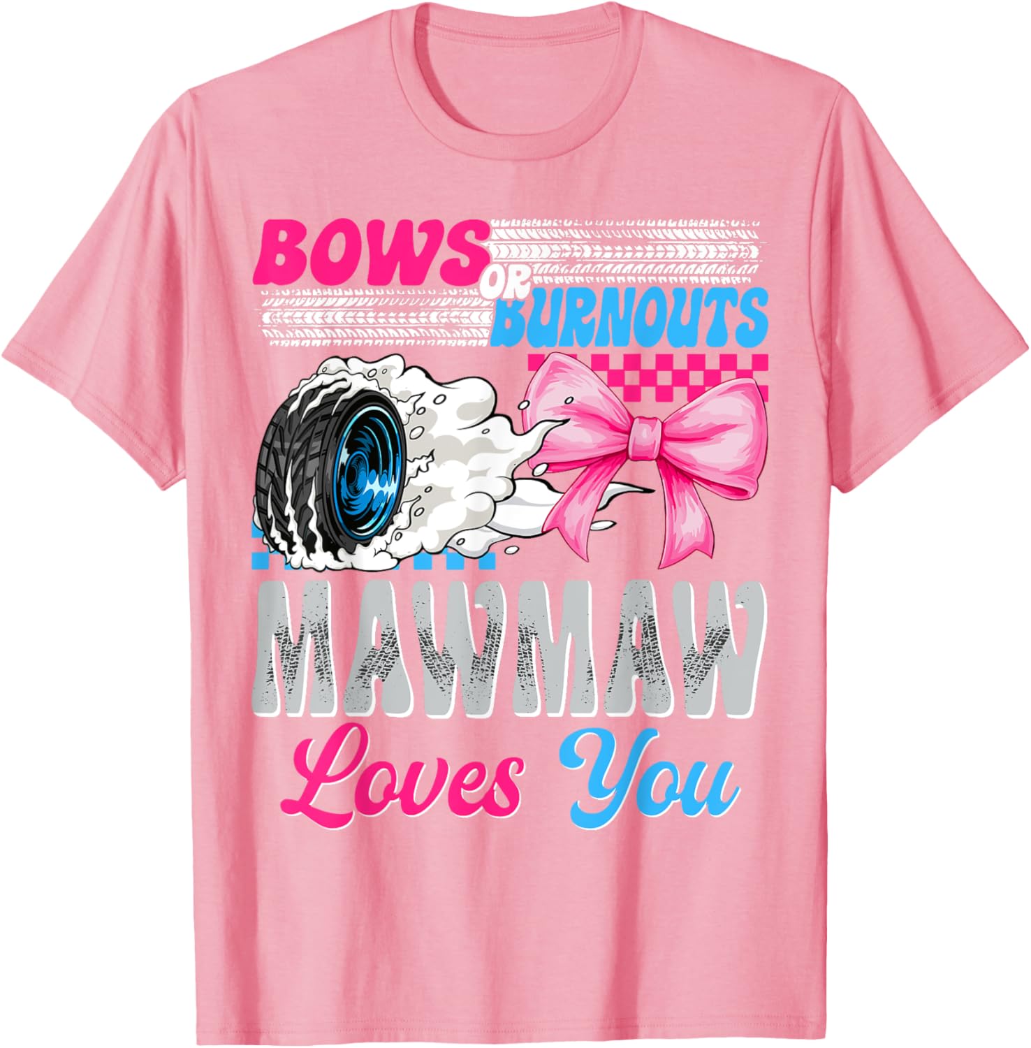 Burnouts or Bows Mawmaw Loves You Gender Reveal T-Shirt for Celebrations - 14