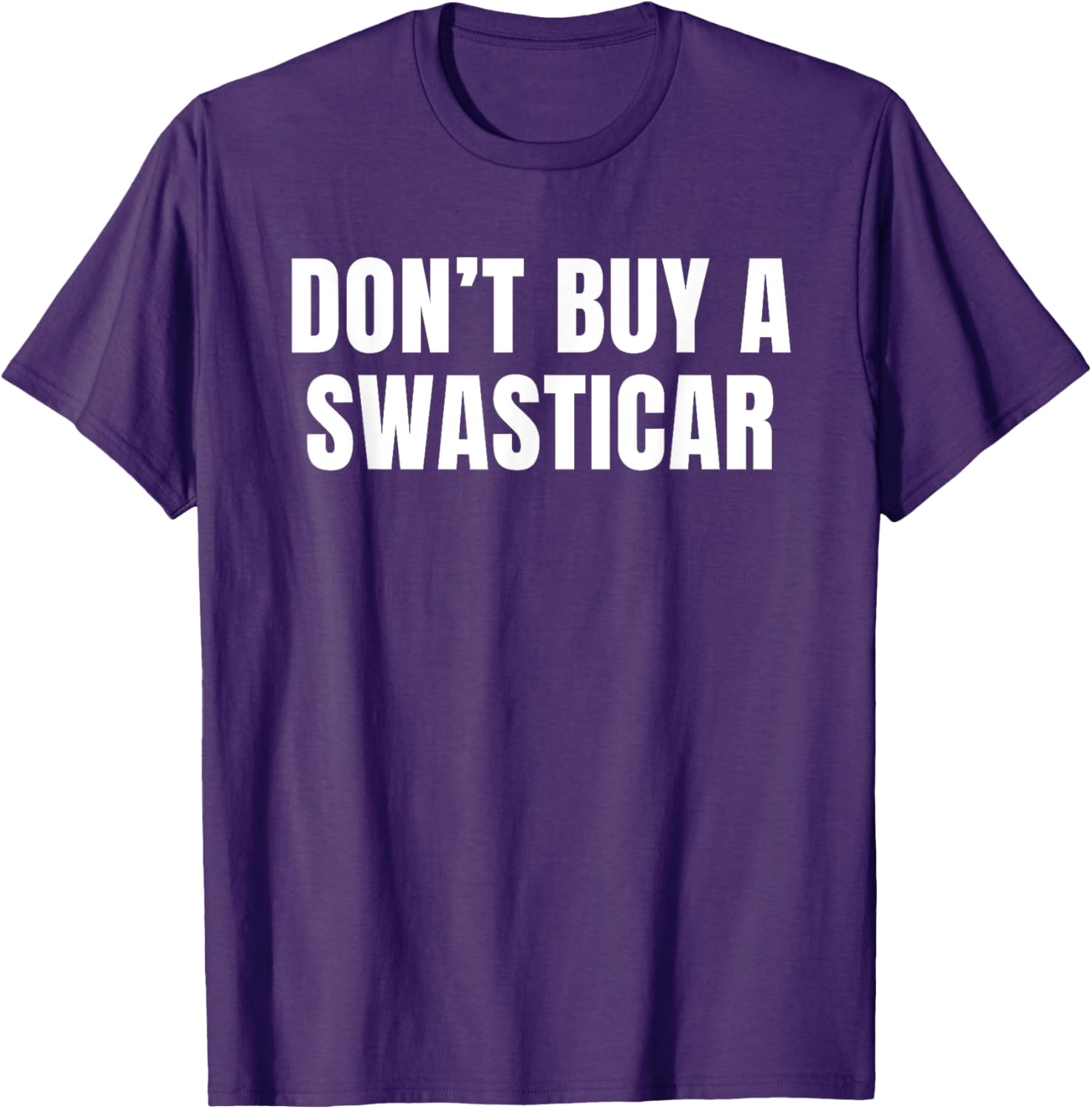 Unique Don't Buy A Swasticar T-Shirt for Casual Style and Comfort - 6