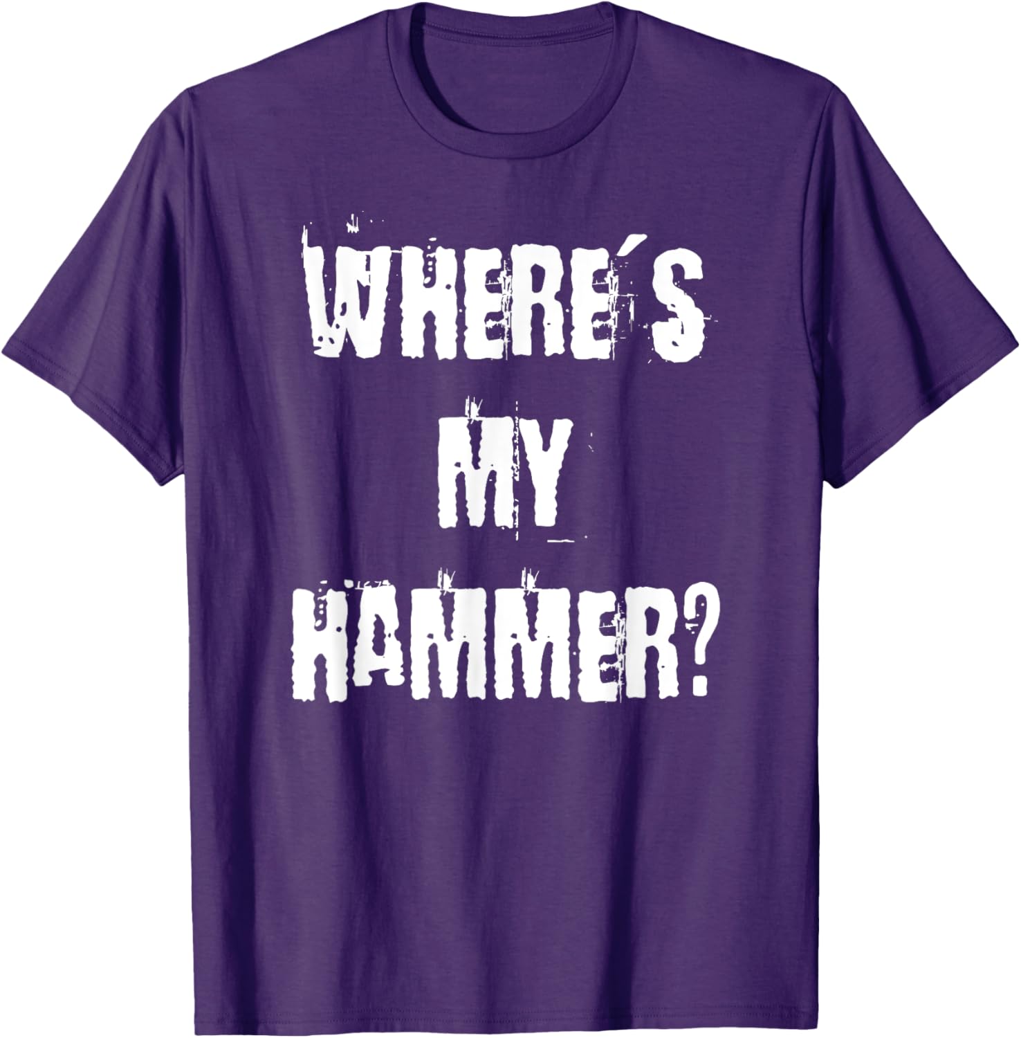 Where's My Hammer Handyman T-Shirt for DIY Enthusiasts and Workers - 14