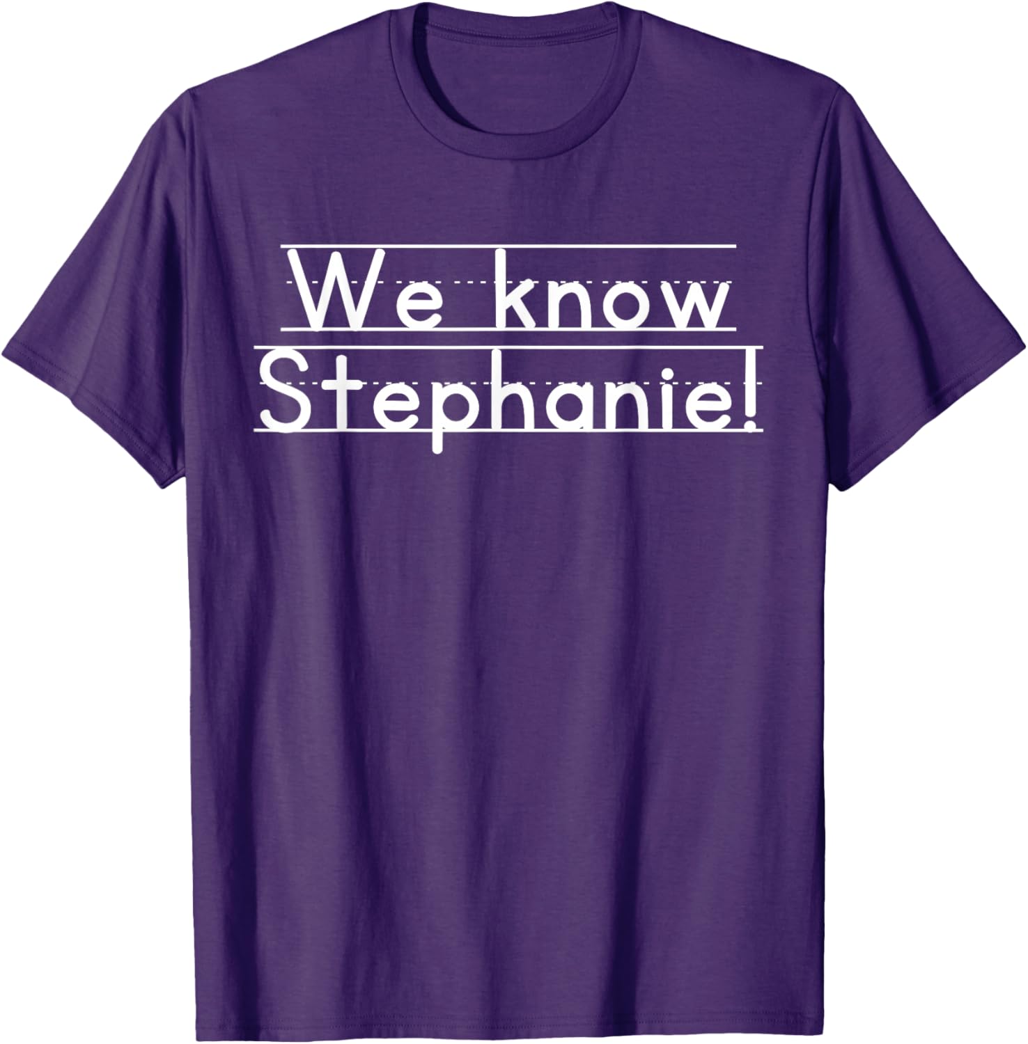 We Know Stephanie T-Shirt for Casual Style and Everyday Comfort - 15