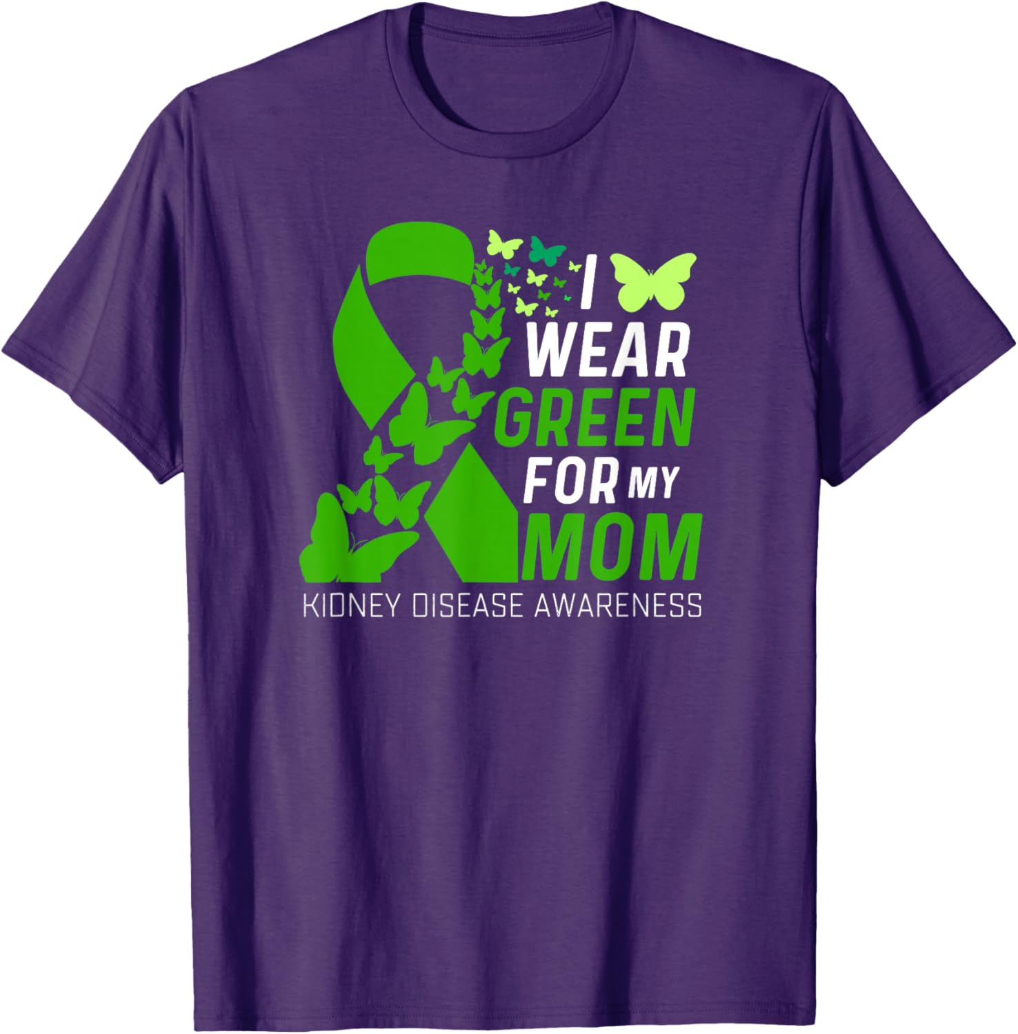 Wear Green for Kidney Disease Awareness Support T-Shirt for Moms - 4