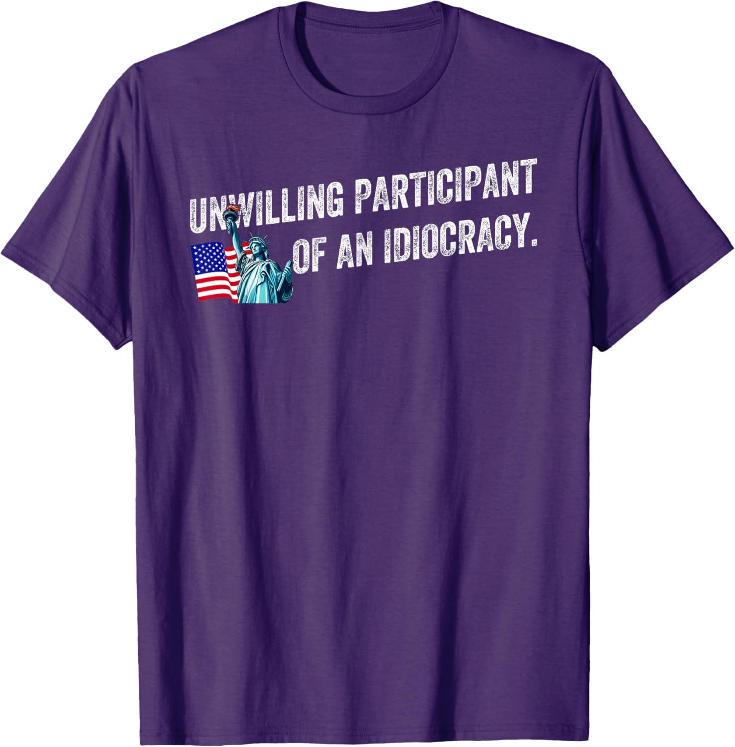 Unwilling Participant of an Idiocracy Funny Graphic T-Shirt for Everyone - 14