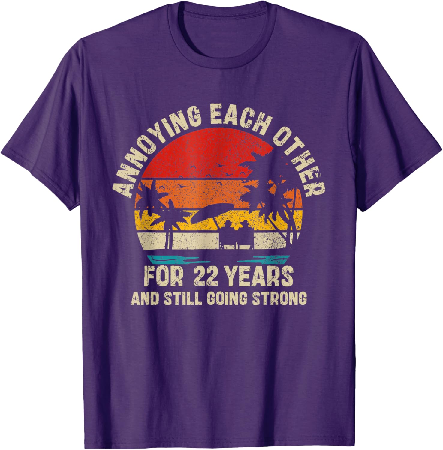 Annoying Each Other Since 22 Years T-Shirt for Couples and Friends - 13