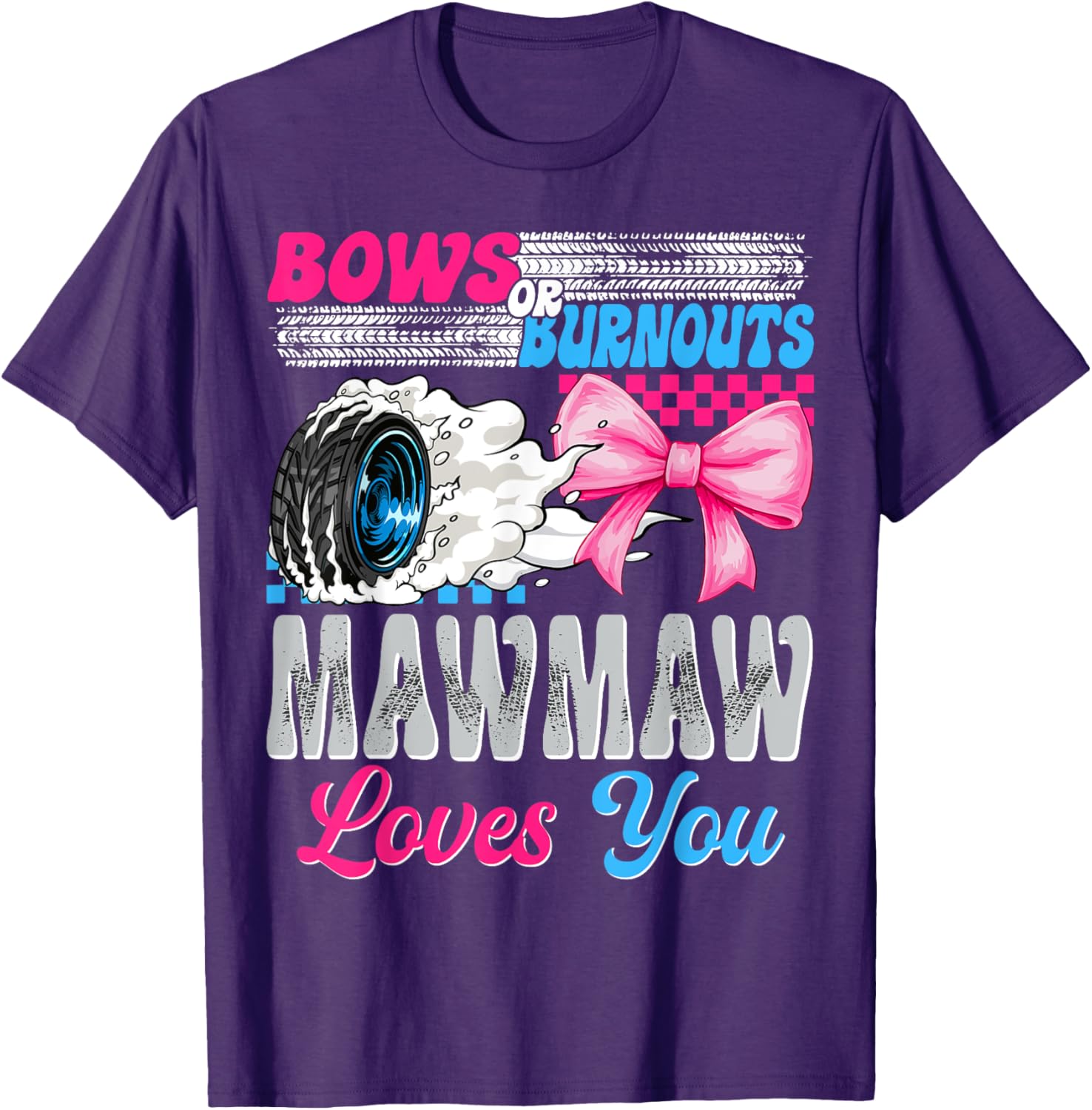 Burnouts or Bows Mawmaw Loves You Gender Reveal T-Shirt for Celebrations - 1
