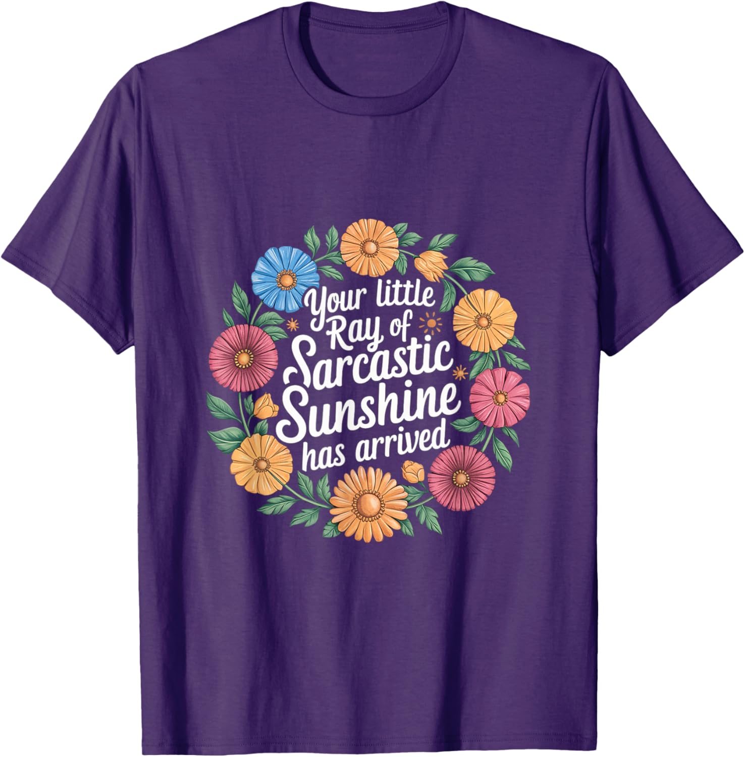 Your Little Ray of Sarcastic Sunshine T-Shirt for Fun Casual Wear - 15