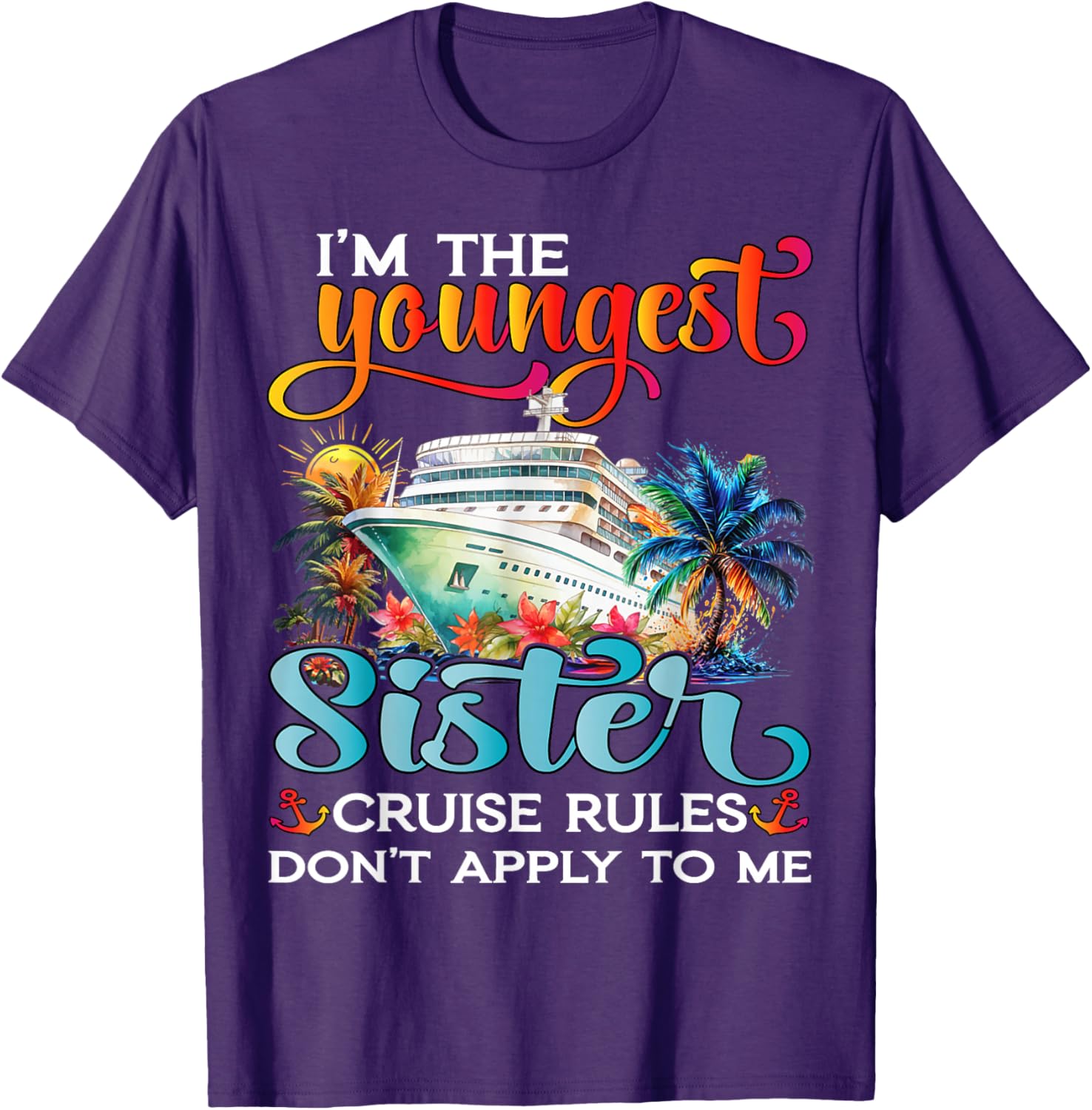 Youngest Sister Rules Don't Apply T-Shirt for Sisters Cruise 2025 - 3
