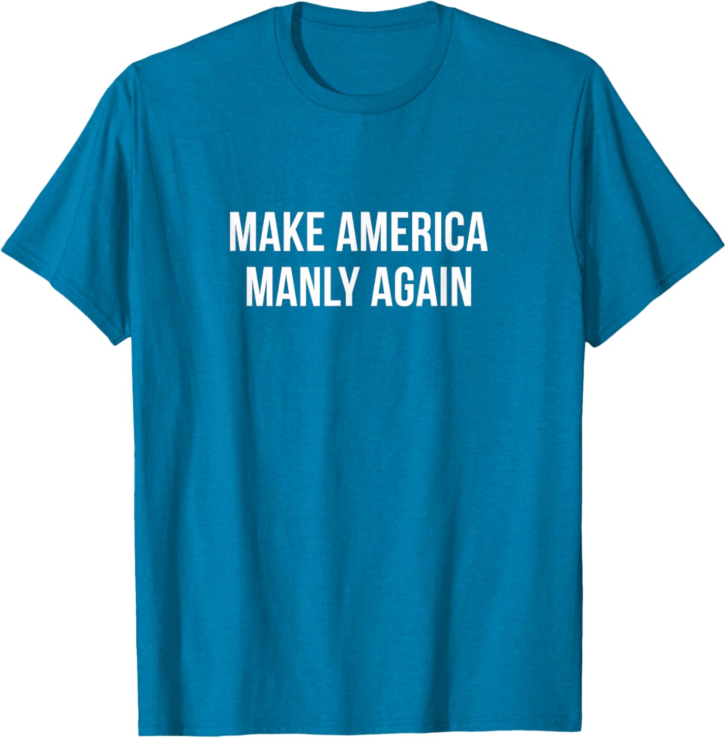 Make America Manly Again T-Shirt for Bold Fashion and Expression - 5