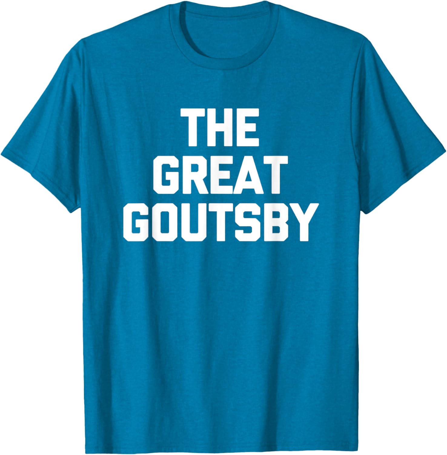 The Great Goutsby Funny Gout Sarcastic T-Shirt for Gout Sufferers - 1