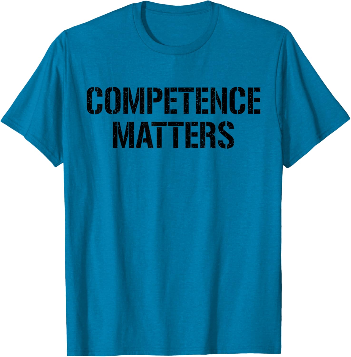 Competence Matters Meritocracy T-Shirt for Unisex Style and Comfort - 9
