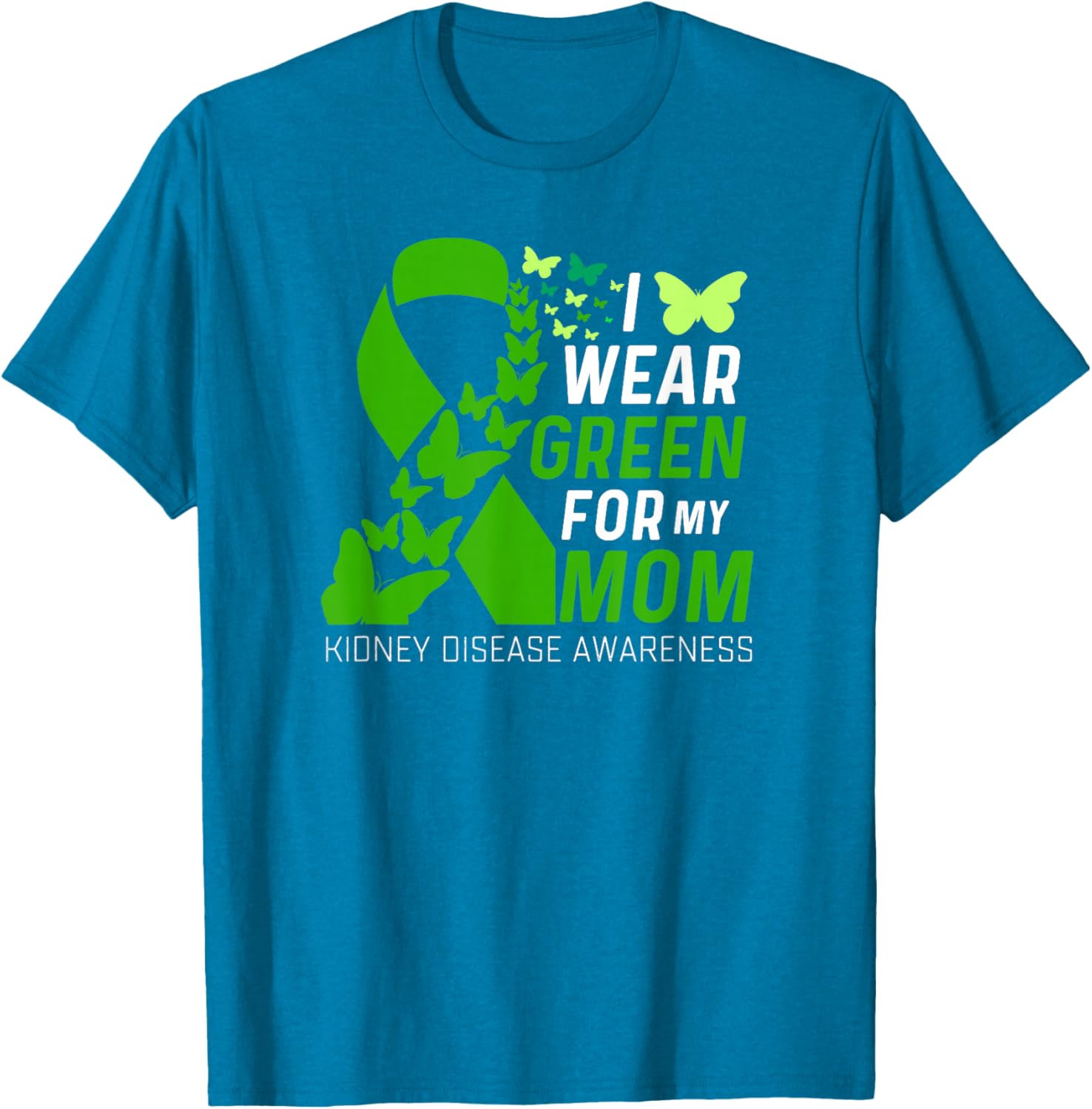 Wear Green for Kidney Disease Awareness Support T-Shirt for Moms - 14