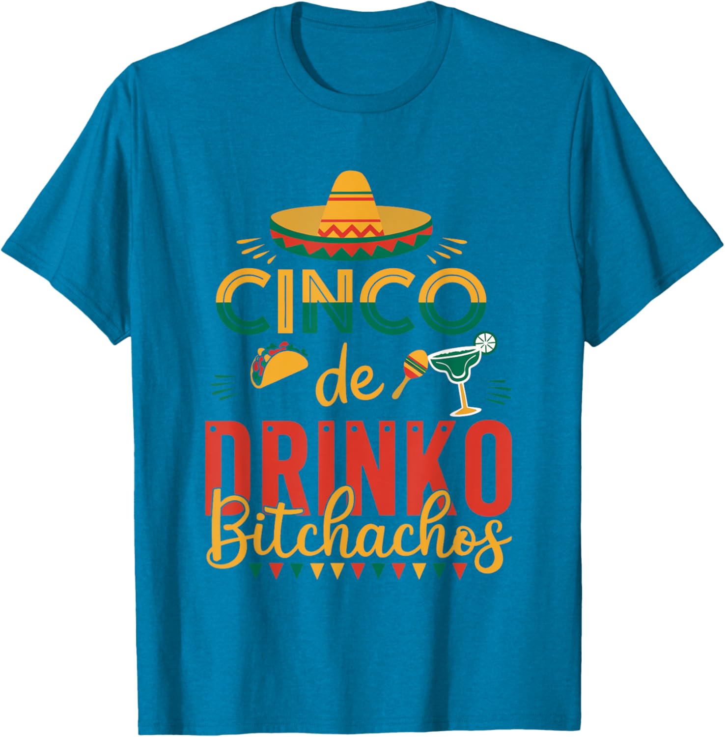 Cinco De Drinko Bitchachos Fiesta T-Shirt Fun Party Apparel for Celebration - 28