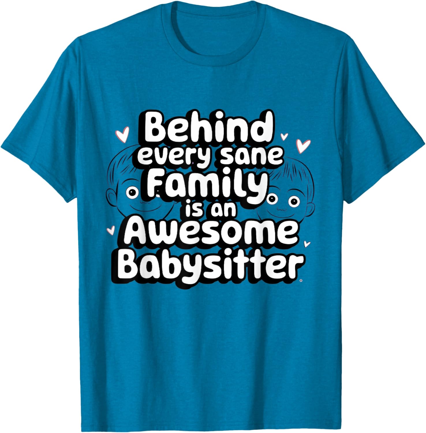 Awesome Babysitter T-Shirt for Sane Families - Fun & Stylish Gift - 8
