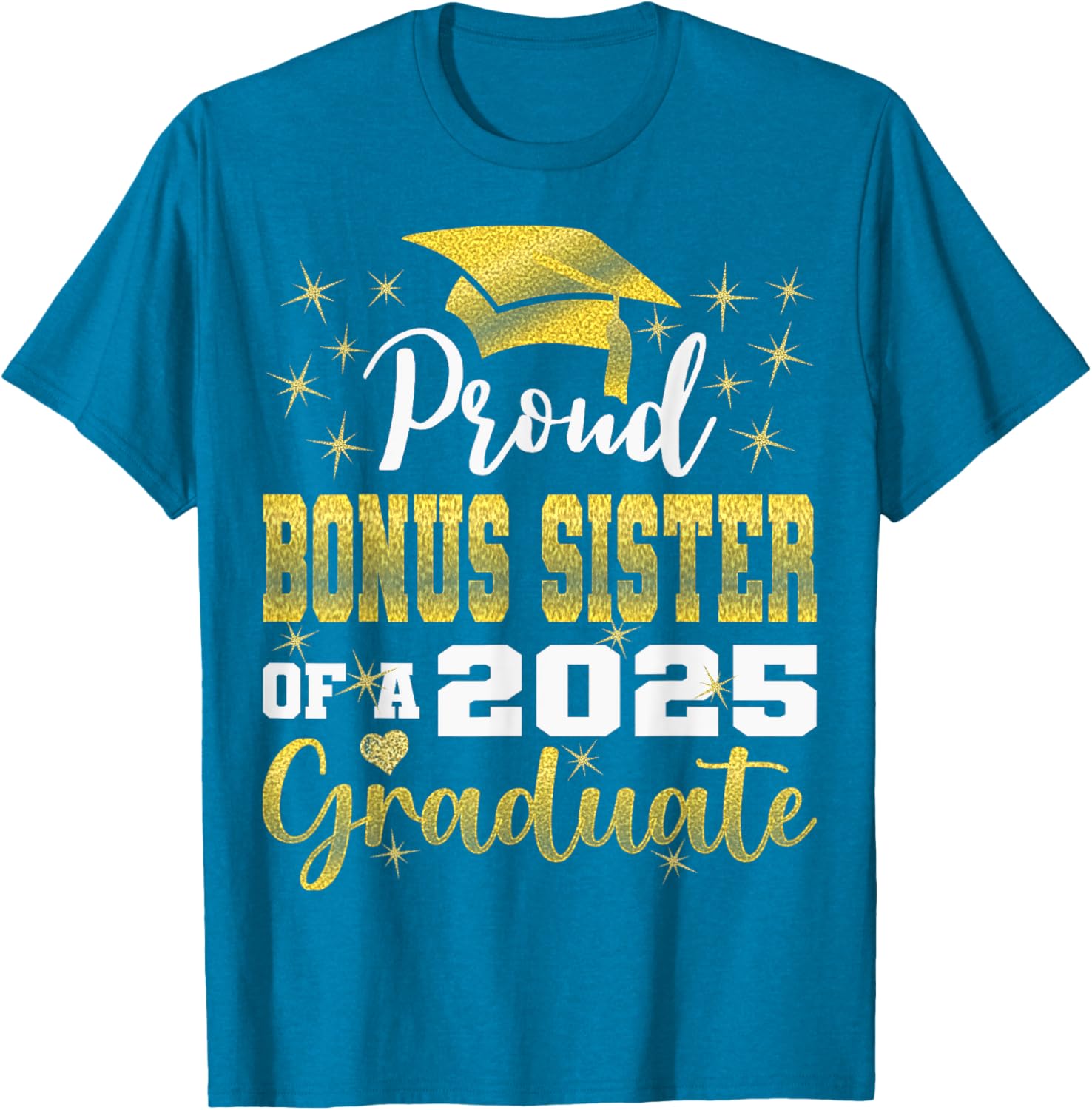 Super Proud Bonus Sister of 2025 Graduate Graduation T-Shirt Gift - 4